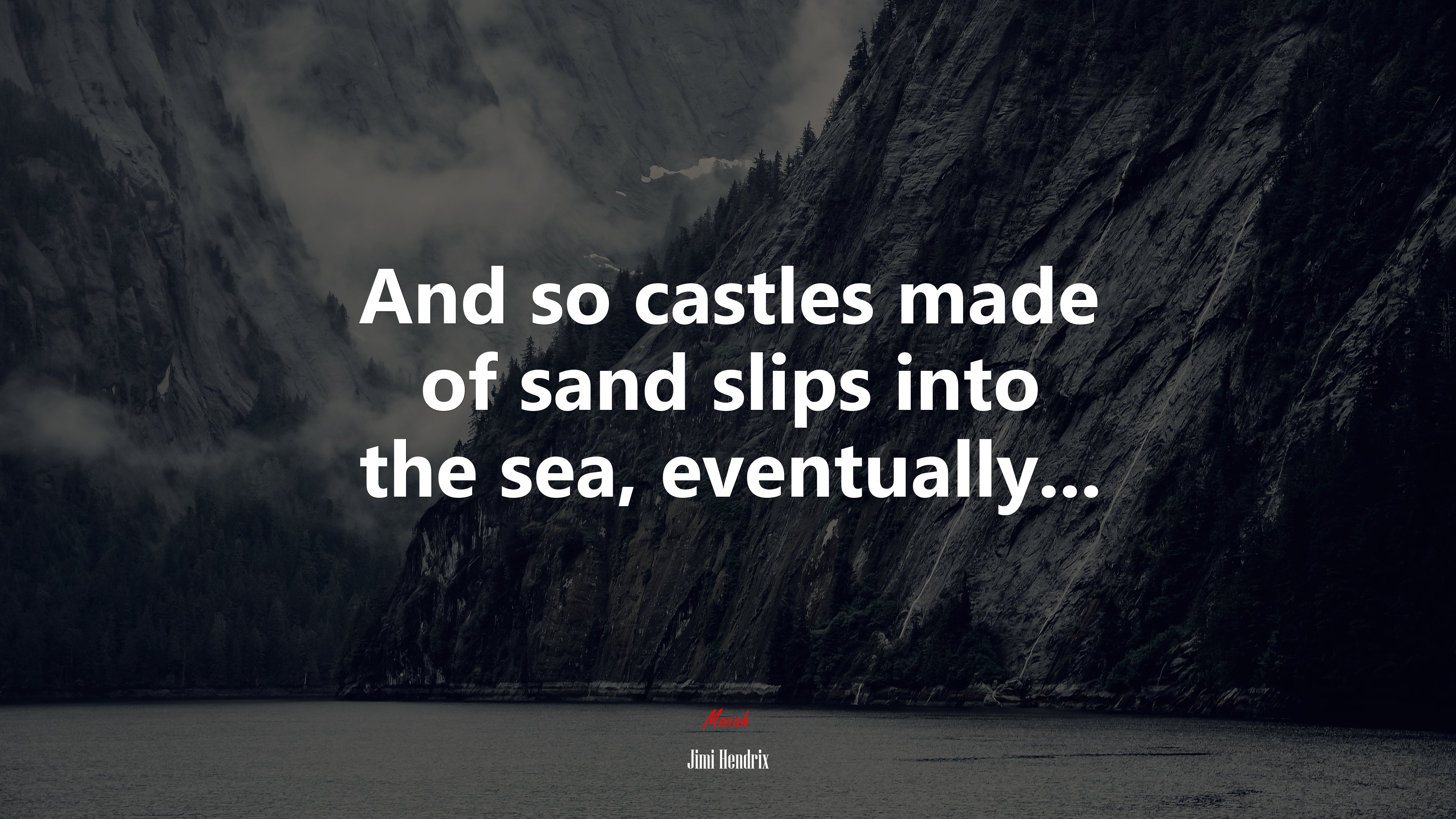 And so castles made of sand slips into the sea, eventually... | Jimi Hendrix quote HD Wallpaper