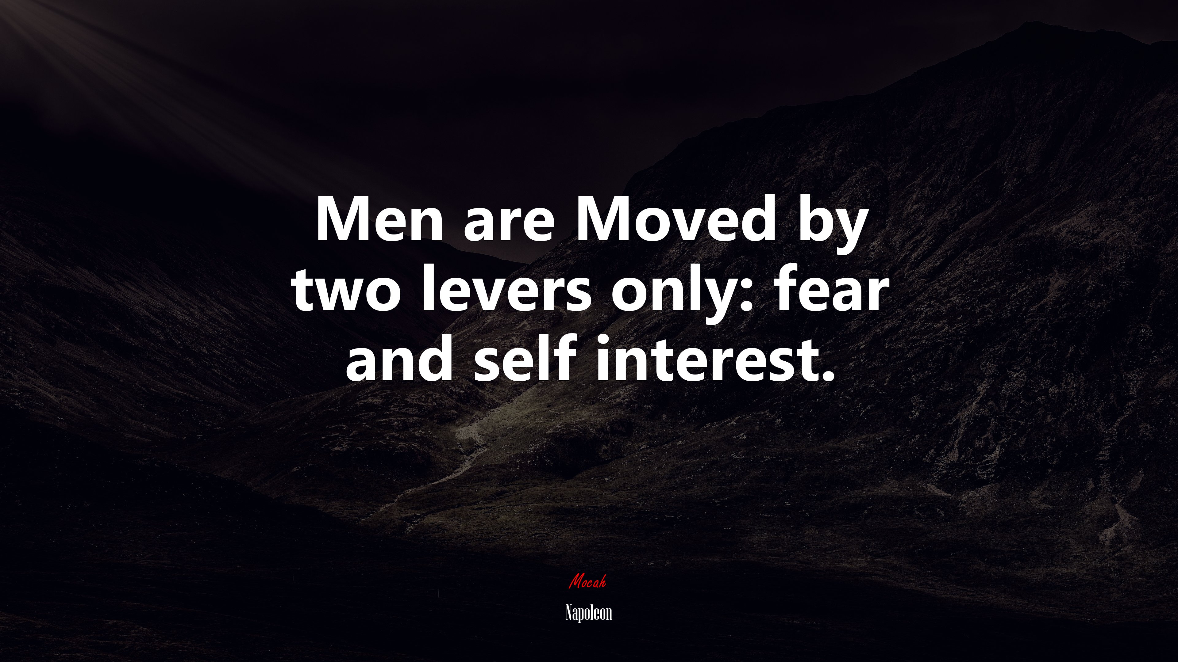 Men are Moved by two levers only: fear and self interest. | Napoleon quote HD Wallpaper