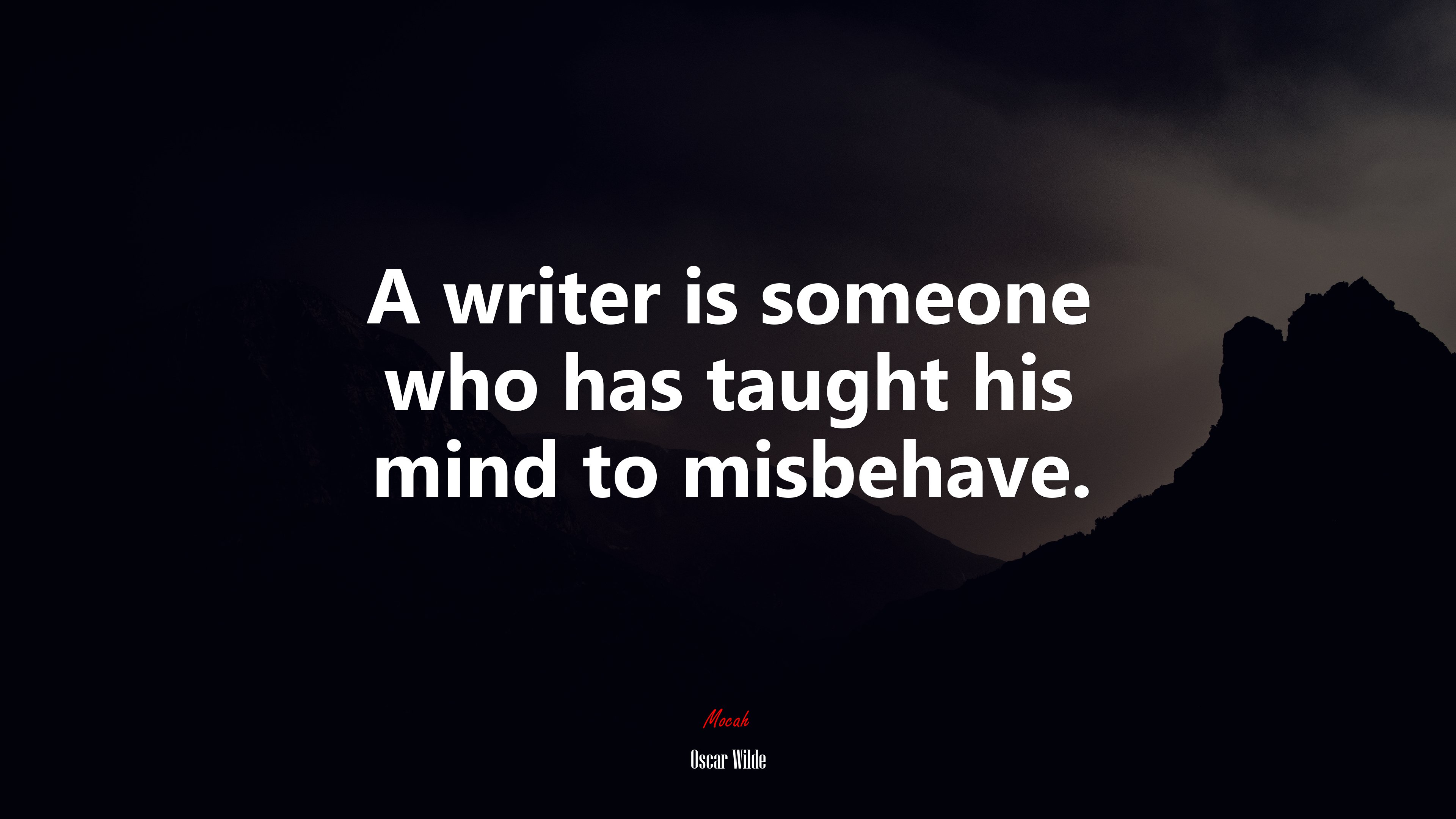 A writer is someone who has taught his mind to misbehave. | Oscar Wilde quote HD Wallpaper
