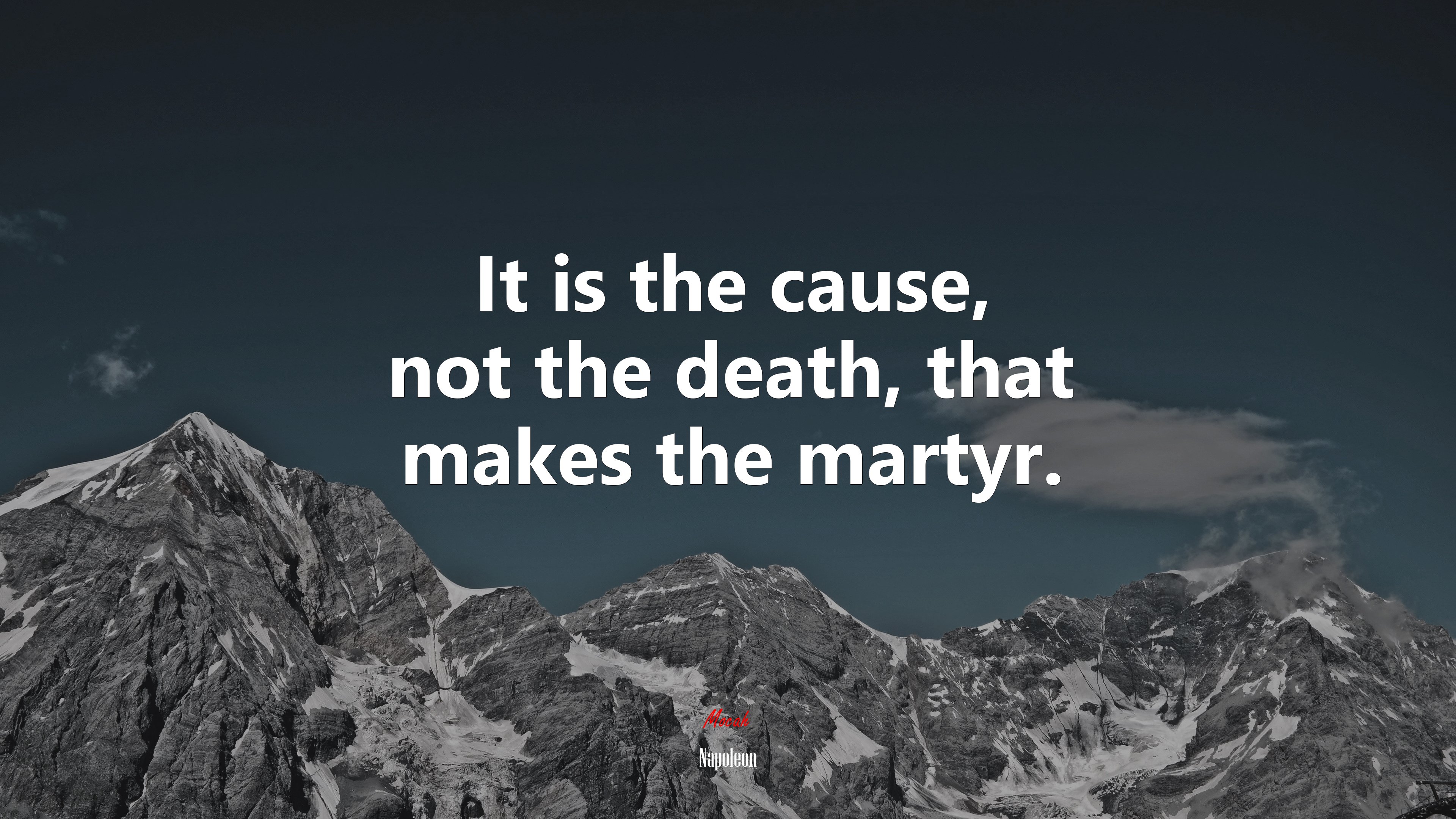 It is the cause, not the death, that makes the martyr. | Napoleon quote HD Wallpaper