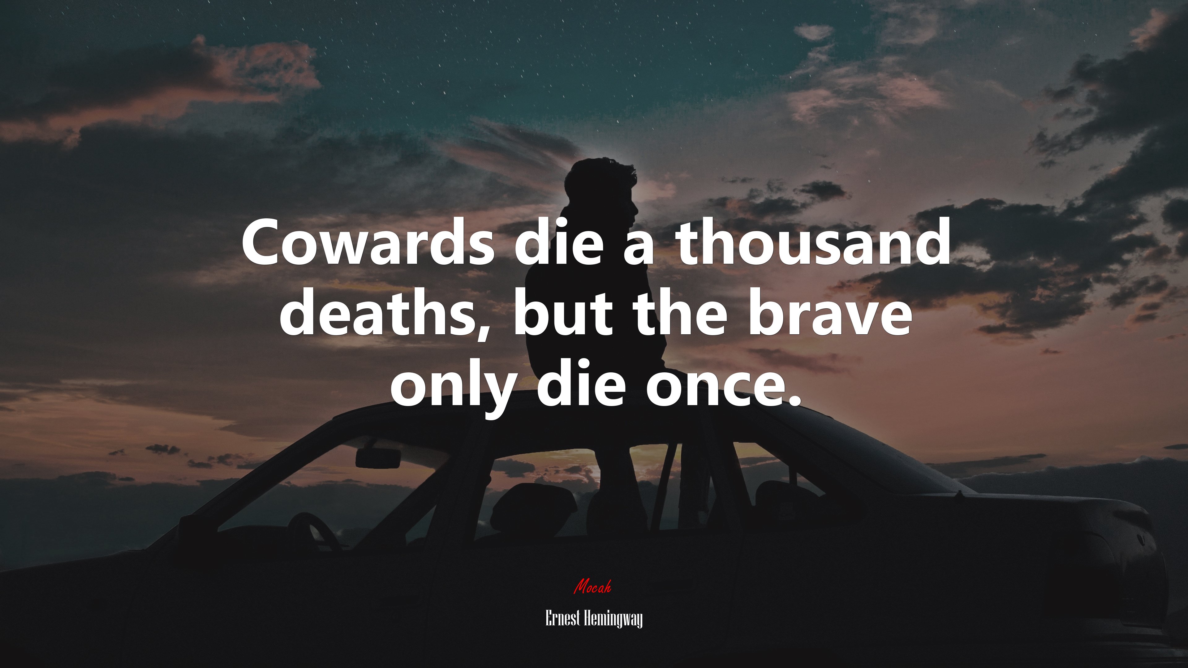 Cowards die a thousand deaths, but the brave only die once. | Ernest Hemingway quote HD Wallpaper