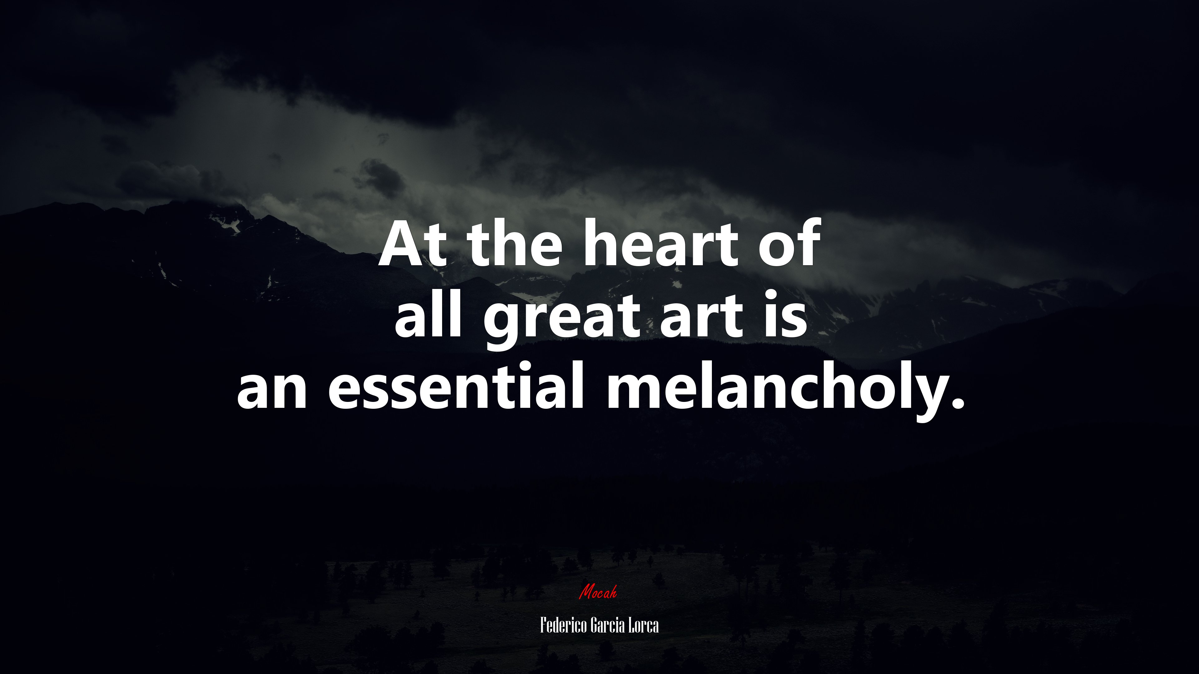 At the heart of all great art is an essential melancholy. | Federico García Lorca quote HD Wallpaper