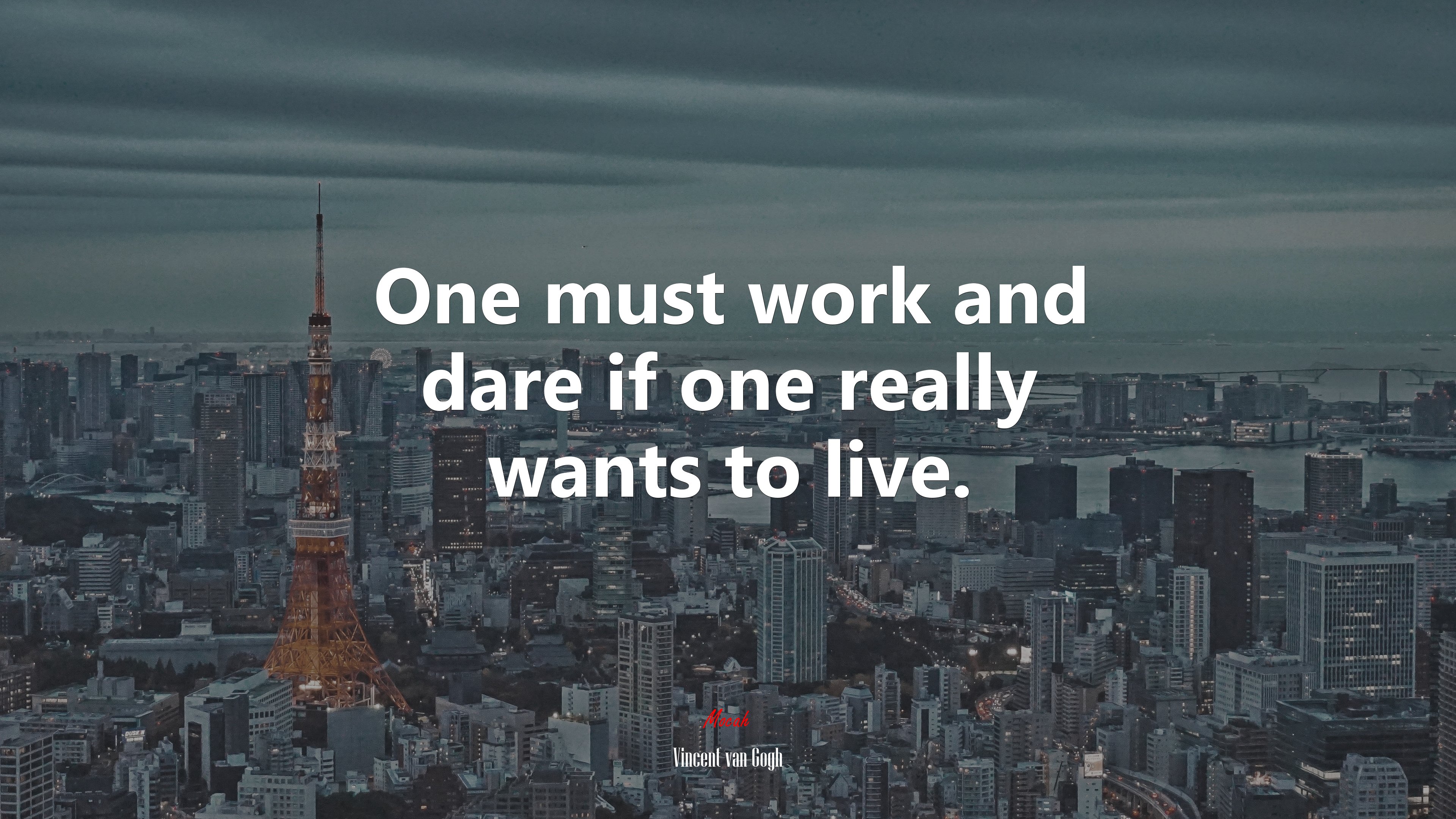 One must work and dare if one really wants to live. | Vincent van Gogh quote HD Wallpaper