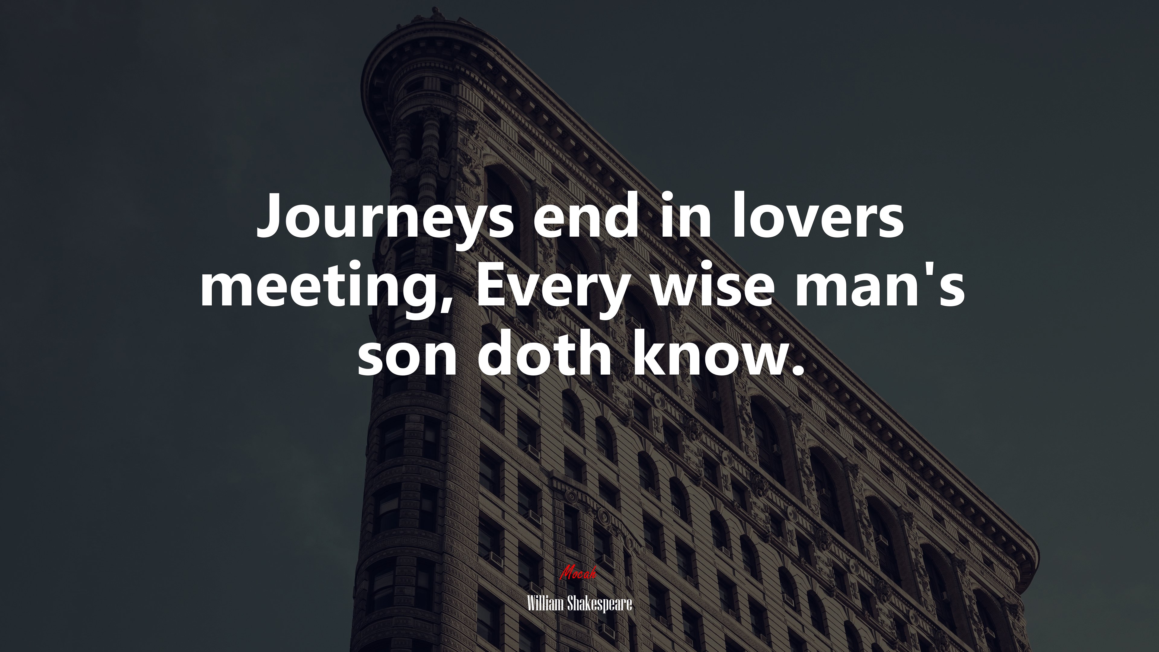 Journeys end in lovers meeting, Every wise man’s son doth know. | William Shakespeare quote HD Wallpaper