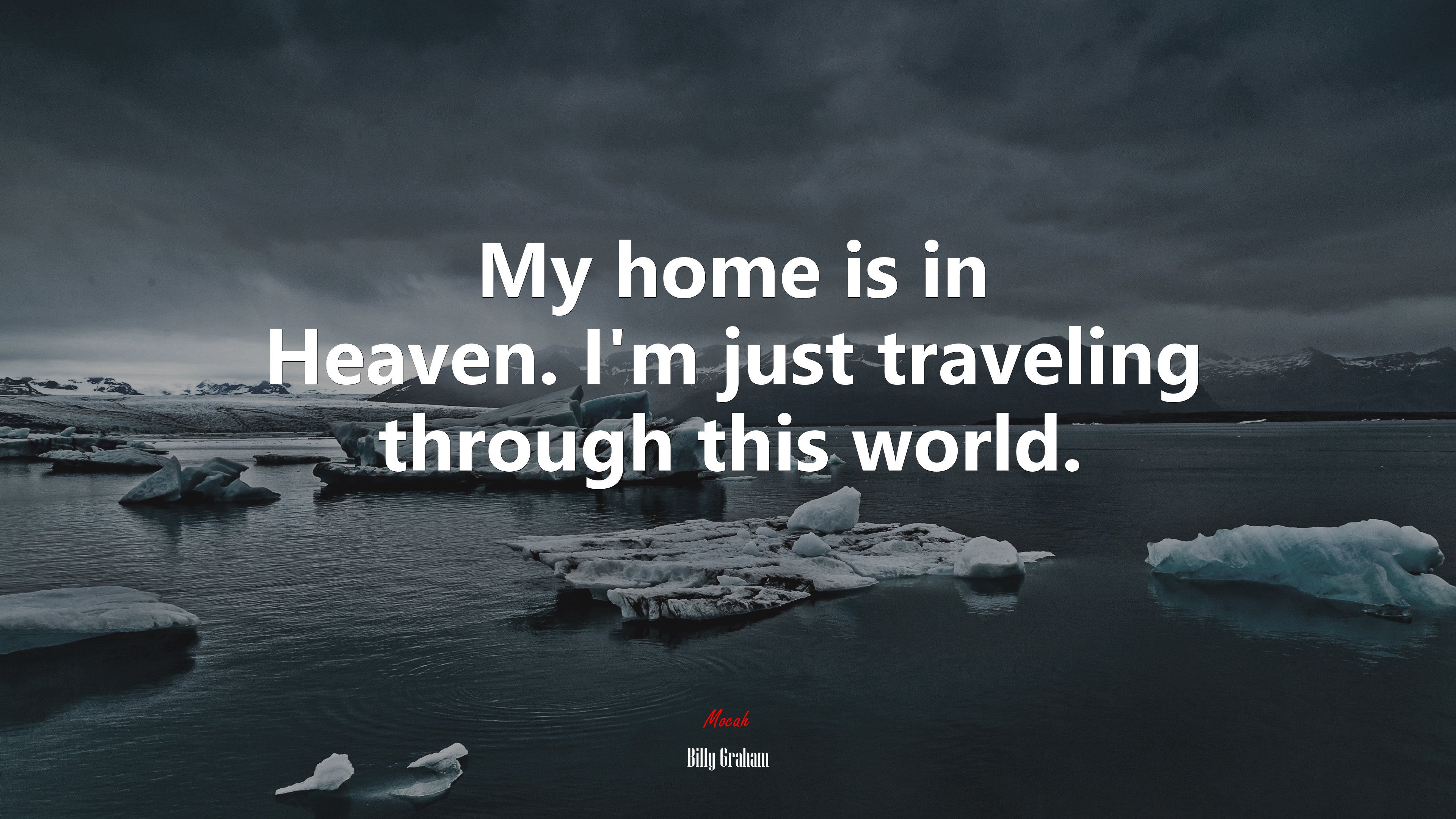 My home is in Heaven. I’m just traveling through this world. | Billy Graham quote HD Wallpaper