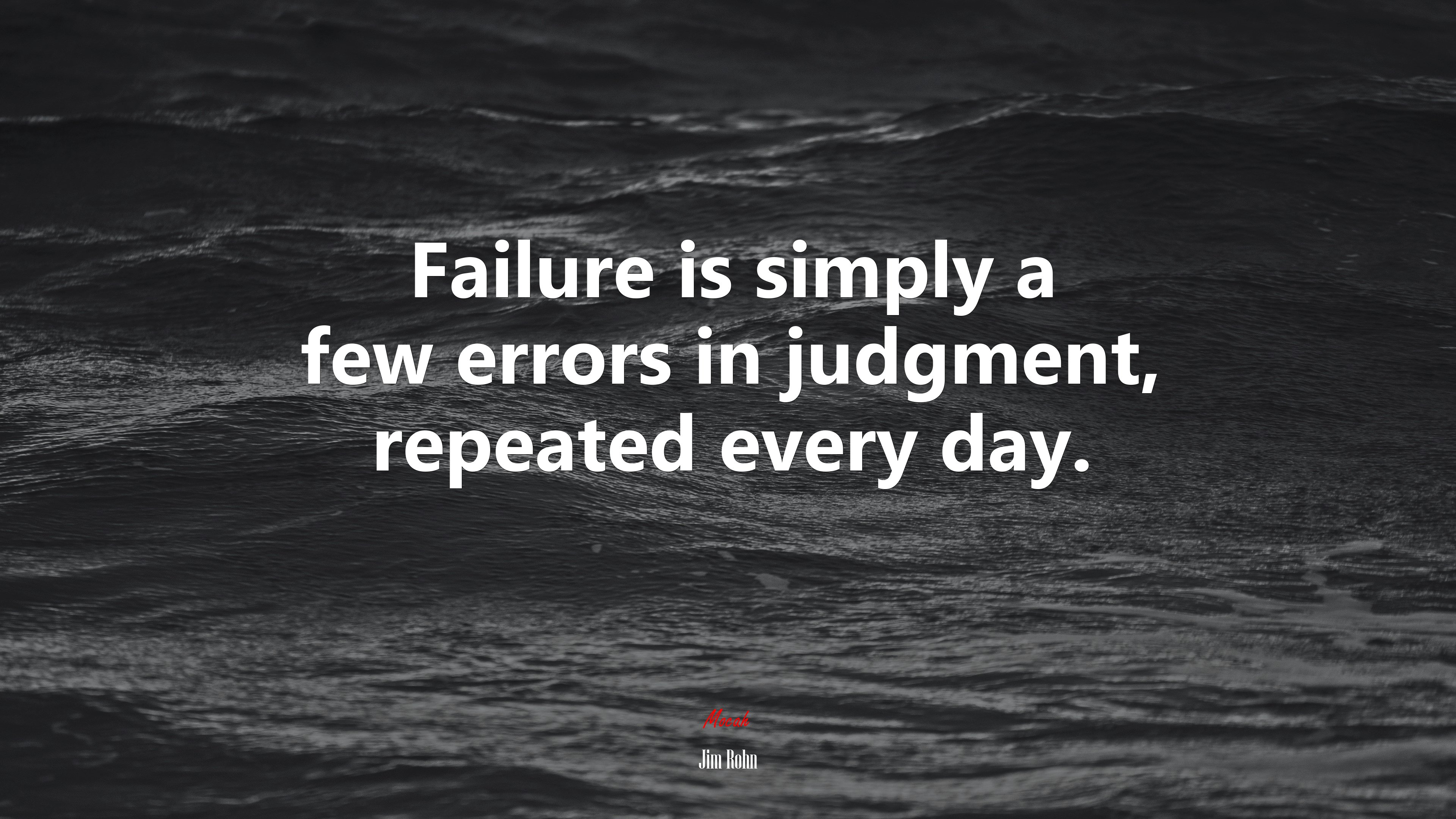 Failure is simply a few errors in judgment, repeated every day. | Jim Rohn quote HD Wallpaper
