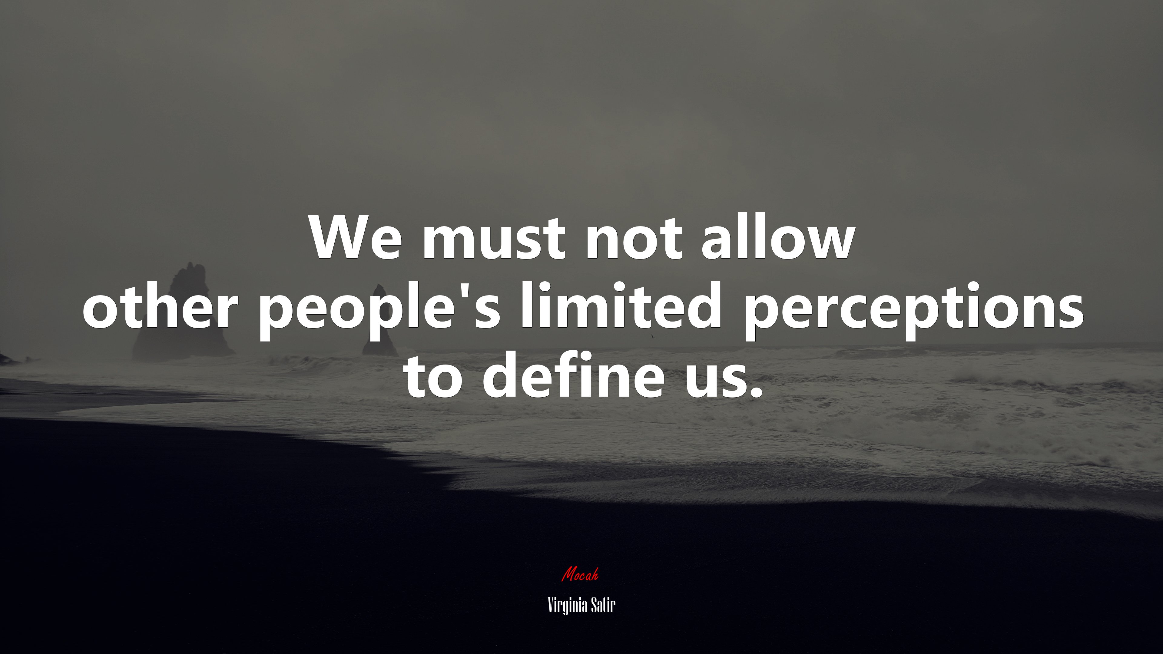 We must not allow other people’s limited perceptions to define us. | Virginia Satir quote HD Wallpaper