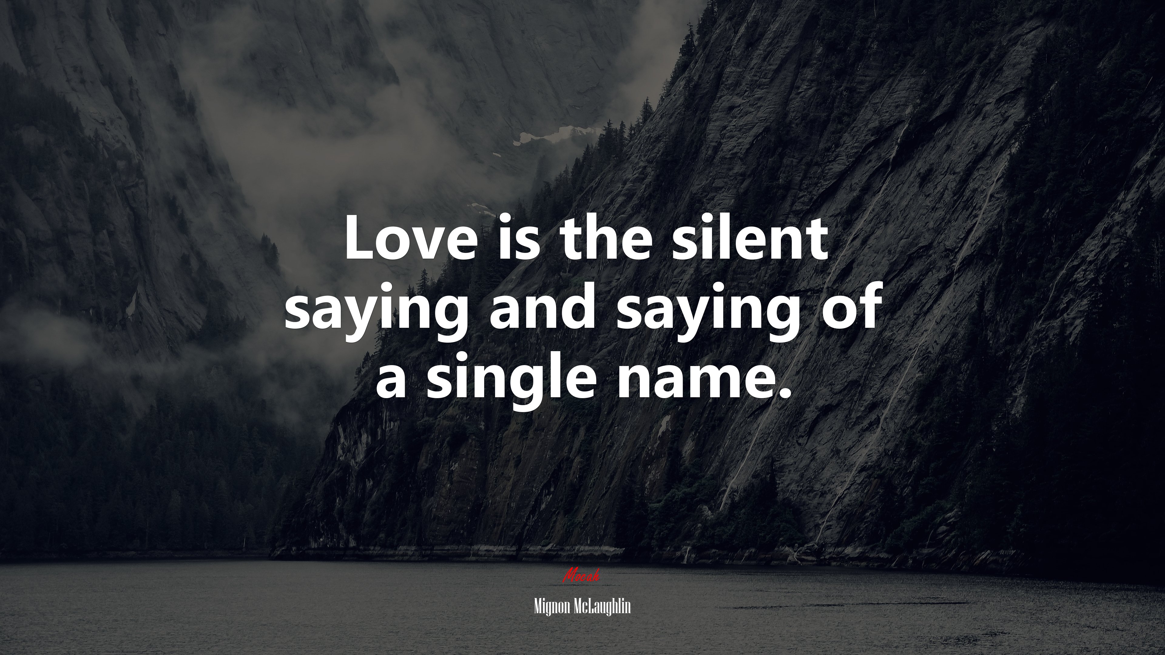 Love is the silent saying and saying of a single name. | Mignon McLaughlin quote HD Wallpaper