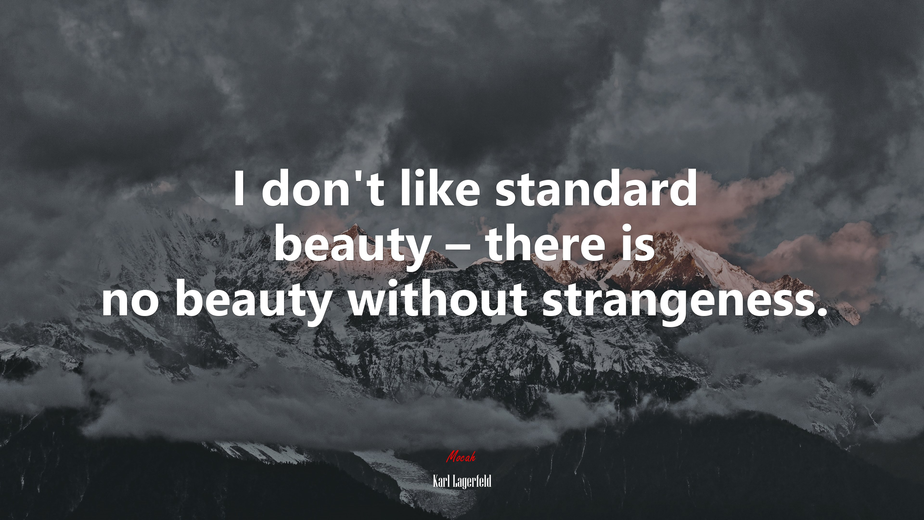 I don’t like standard beauty – there is no beauty without strangeness. | Karl Lagerfeld quote HD Wallpaper