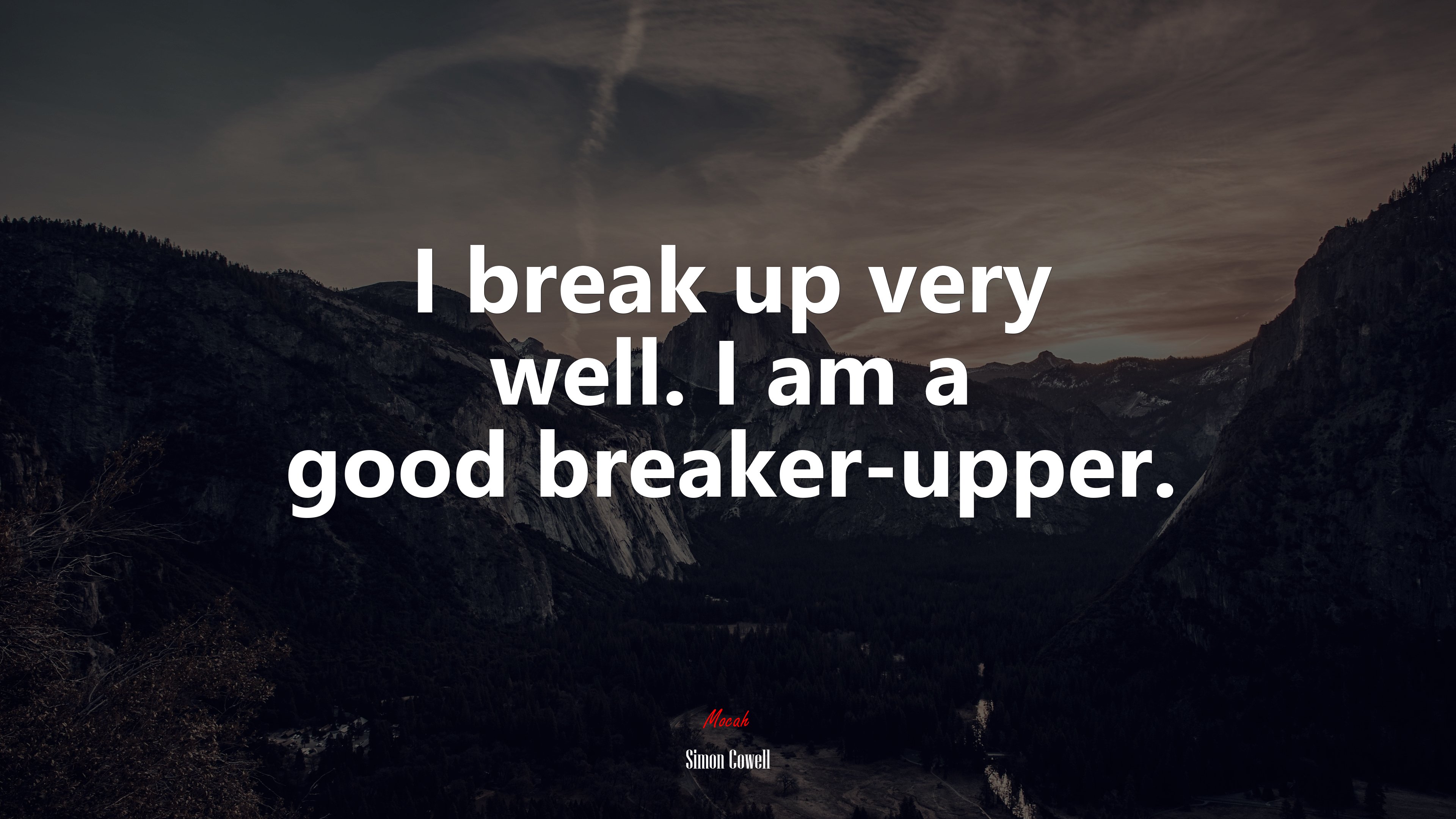 I break up very well. I am a good breaker-upper. | Simon Cowell quote HD Wallpaper