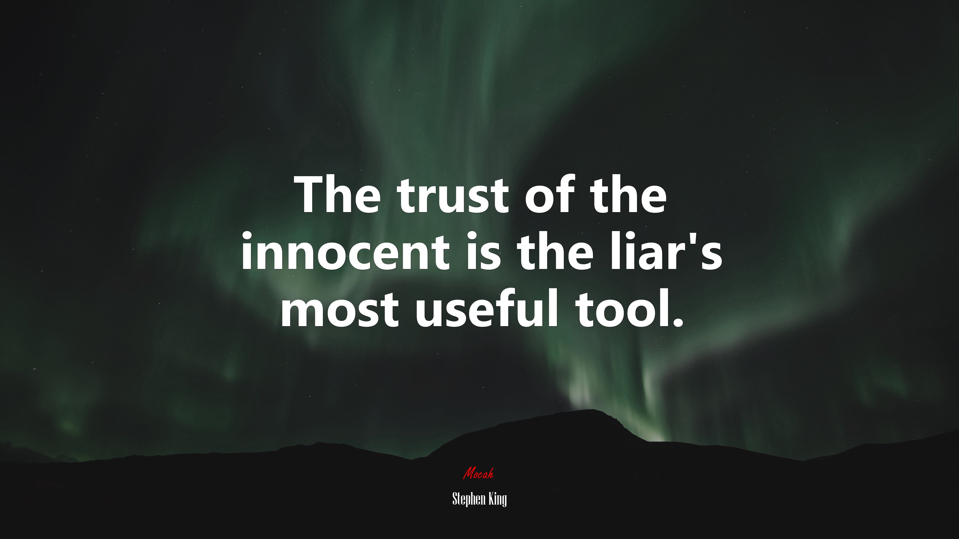 The trust of the innocent is the liar’s most useful tool. | Stephen King quote HD Wallpaper