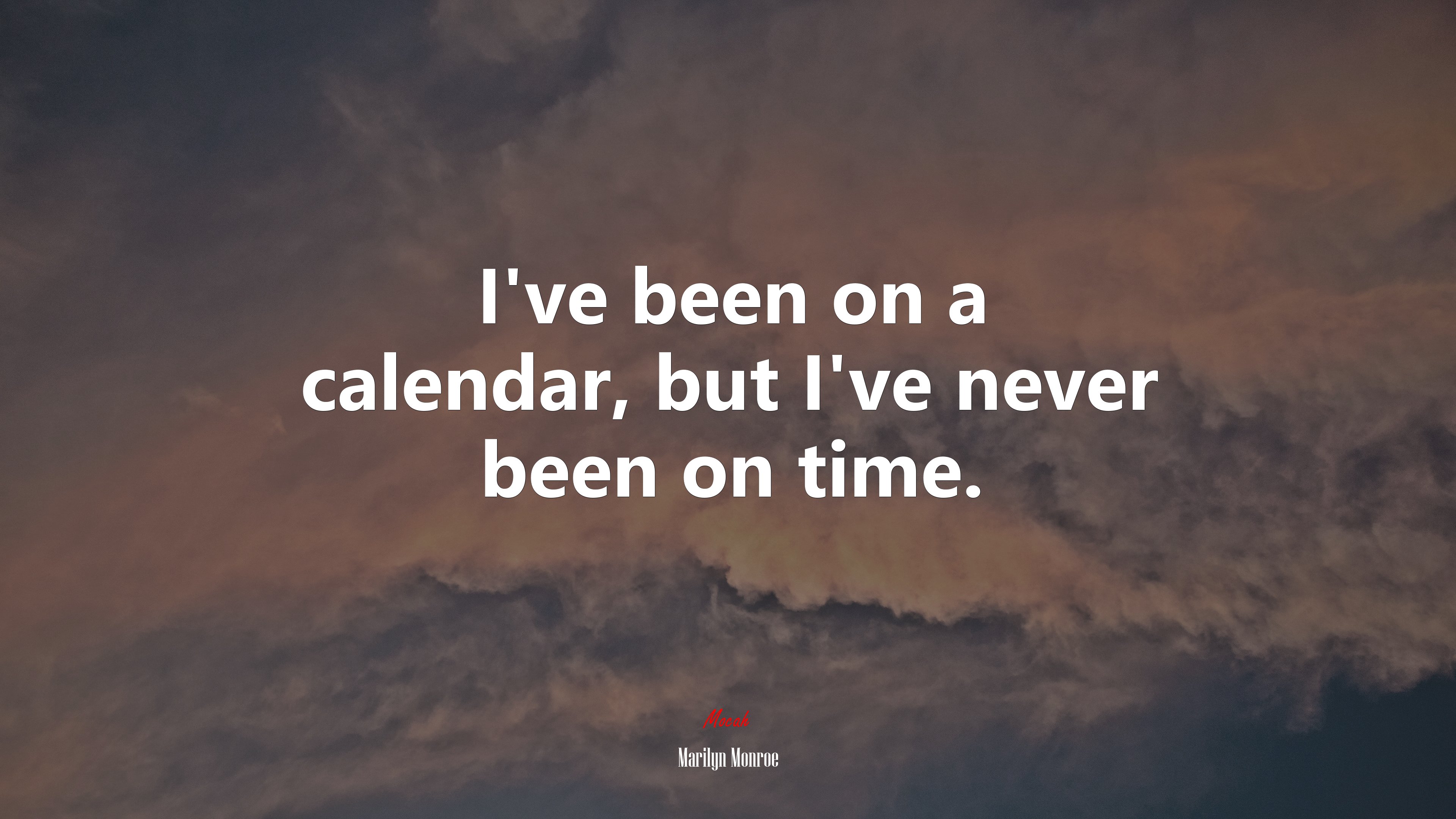 I’ve been on a calendar, but I’ve never been on time. | Marilyn Monroe quote HD Wallpaper