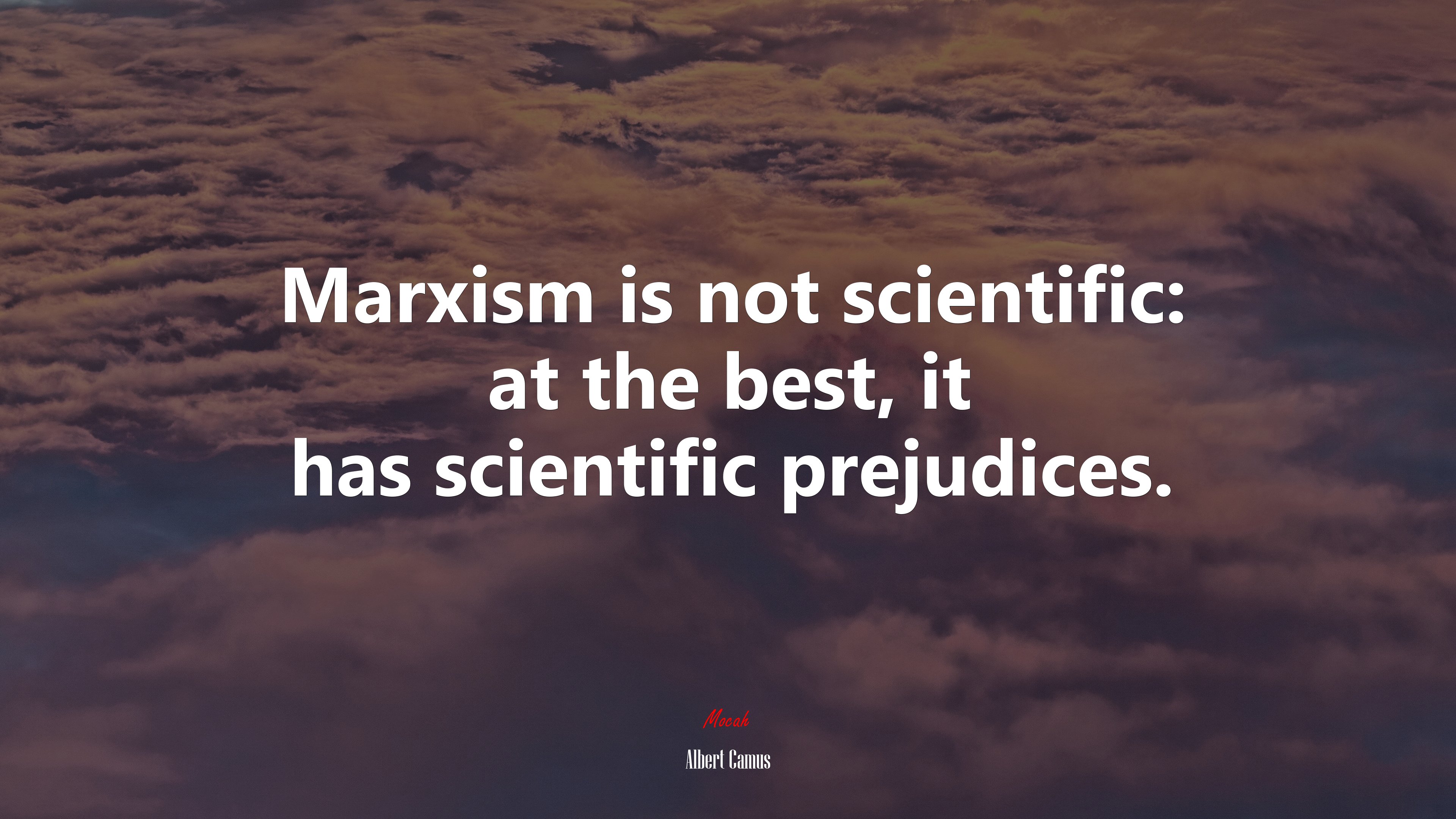 Marxism is not scientific: at the best, it has scientific prejudices. | Albert Camus quote HD Wallpaper