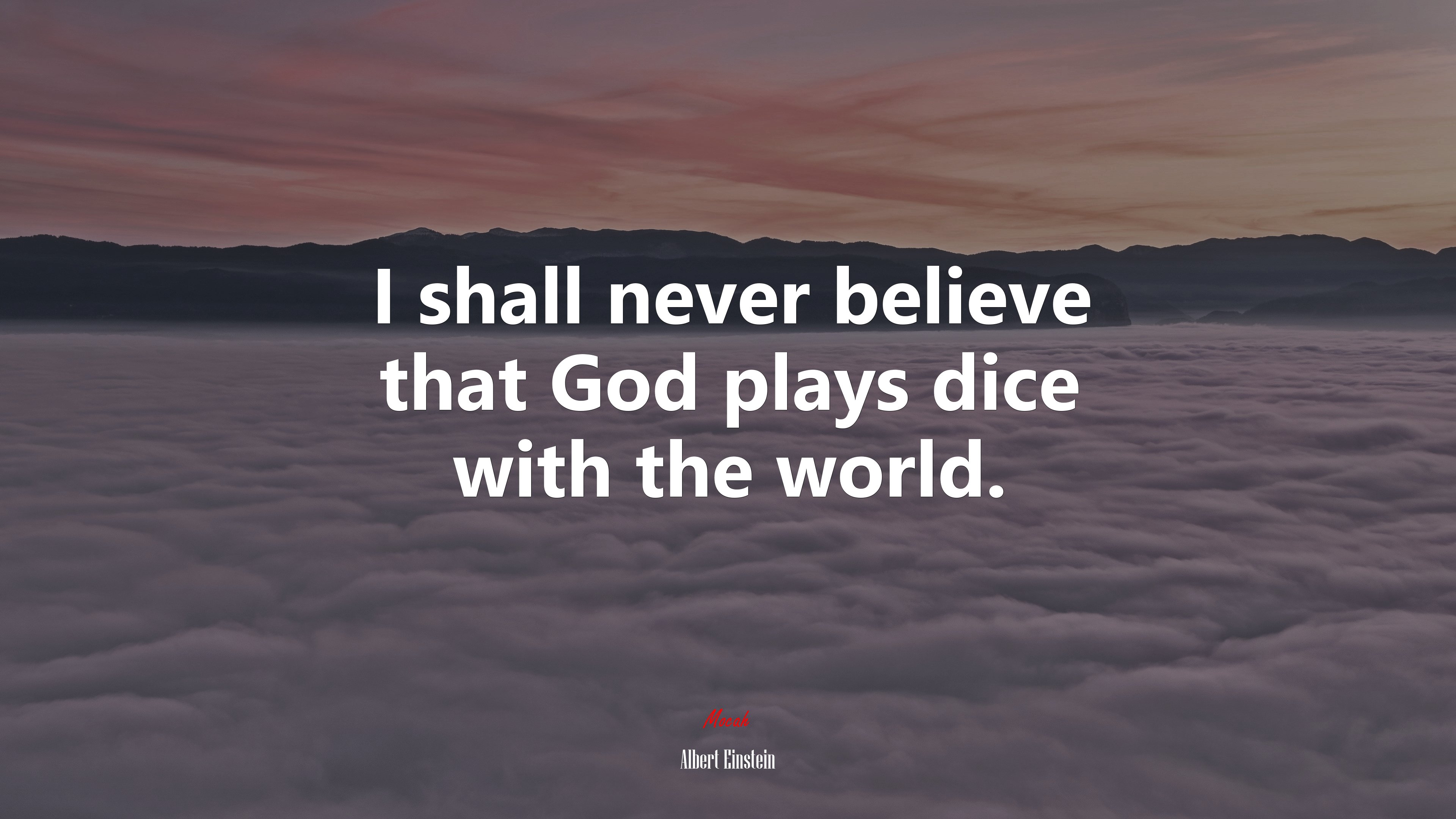 I shall never believe that God plays dice with the world. | Albert Einstein quote HD Wallpaper