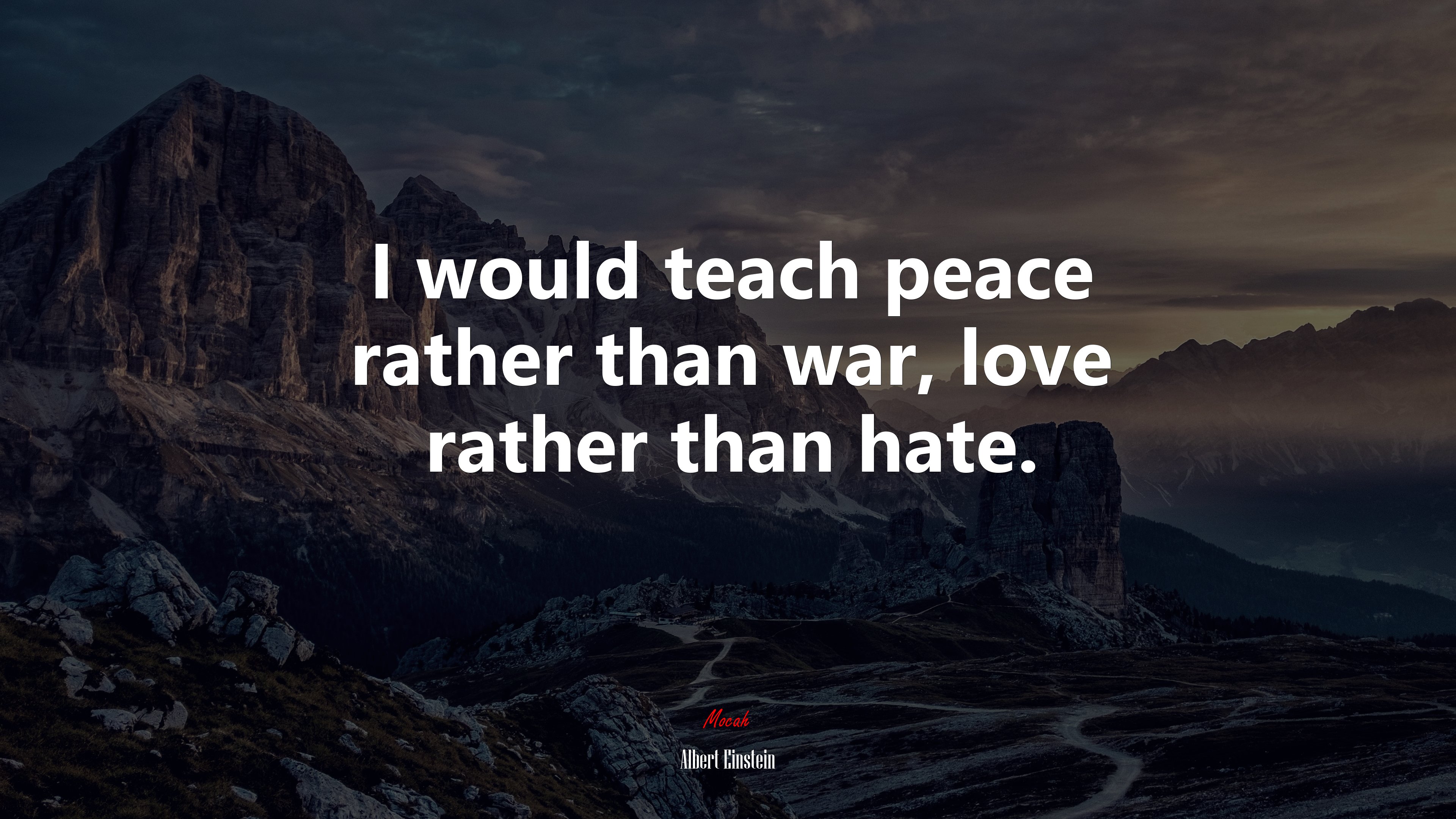 I would teach peace rather than war, love rather than hate. | Albert Einstein quote HD Wallpaper