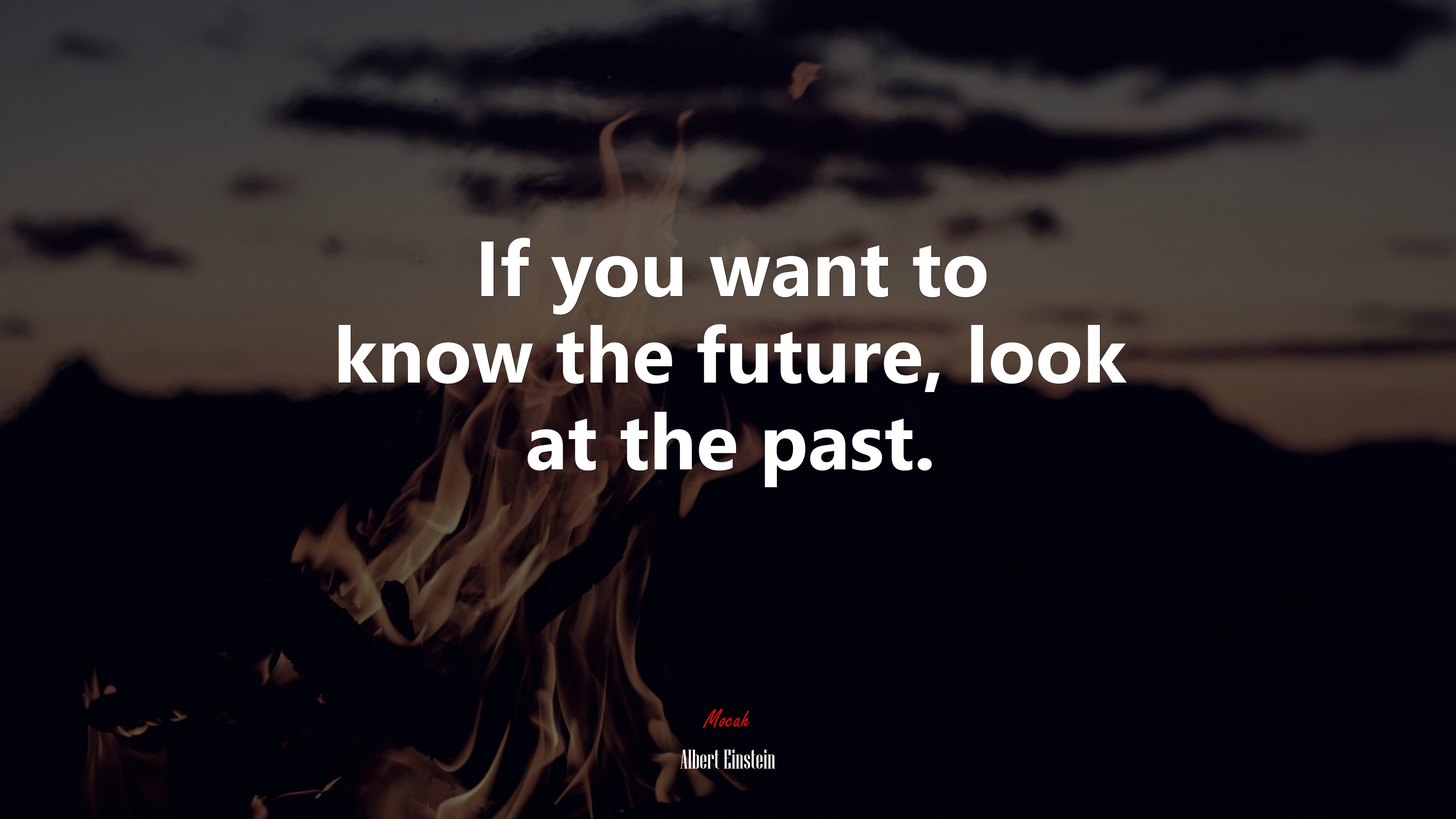 If you want to know the future, look at the past. | Albert Einstein quote HD Wallpaper