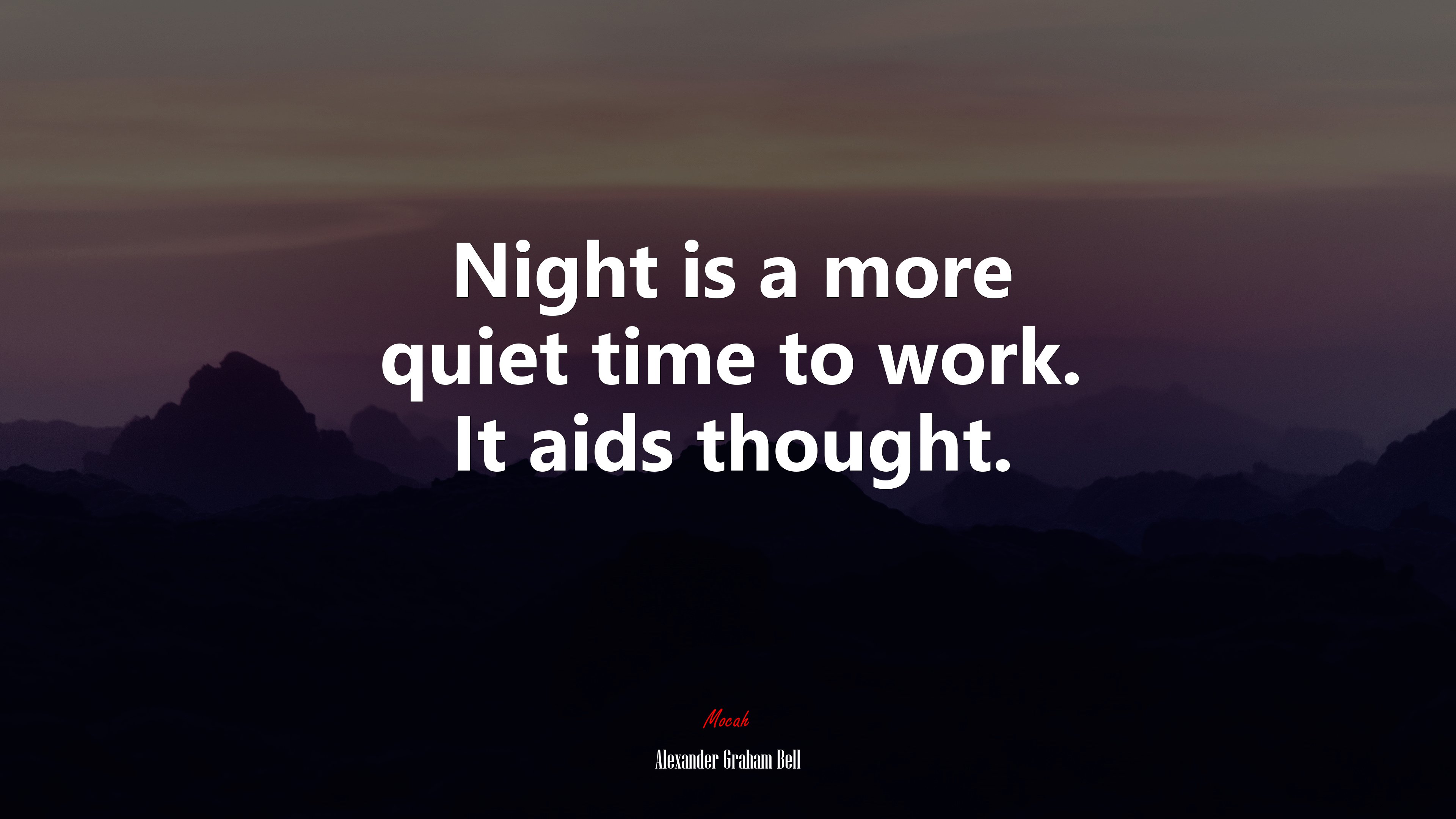 Night is a more quiet time to work. It aids thought. | Alexander Graham Bell quote HD Wallpaper