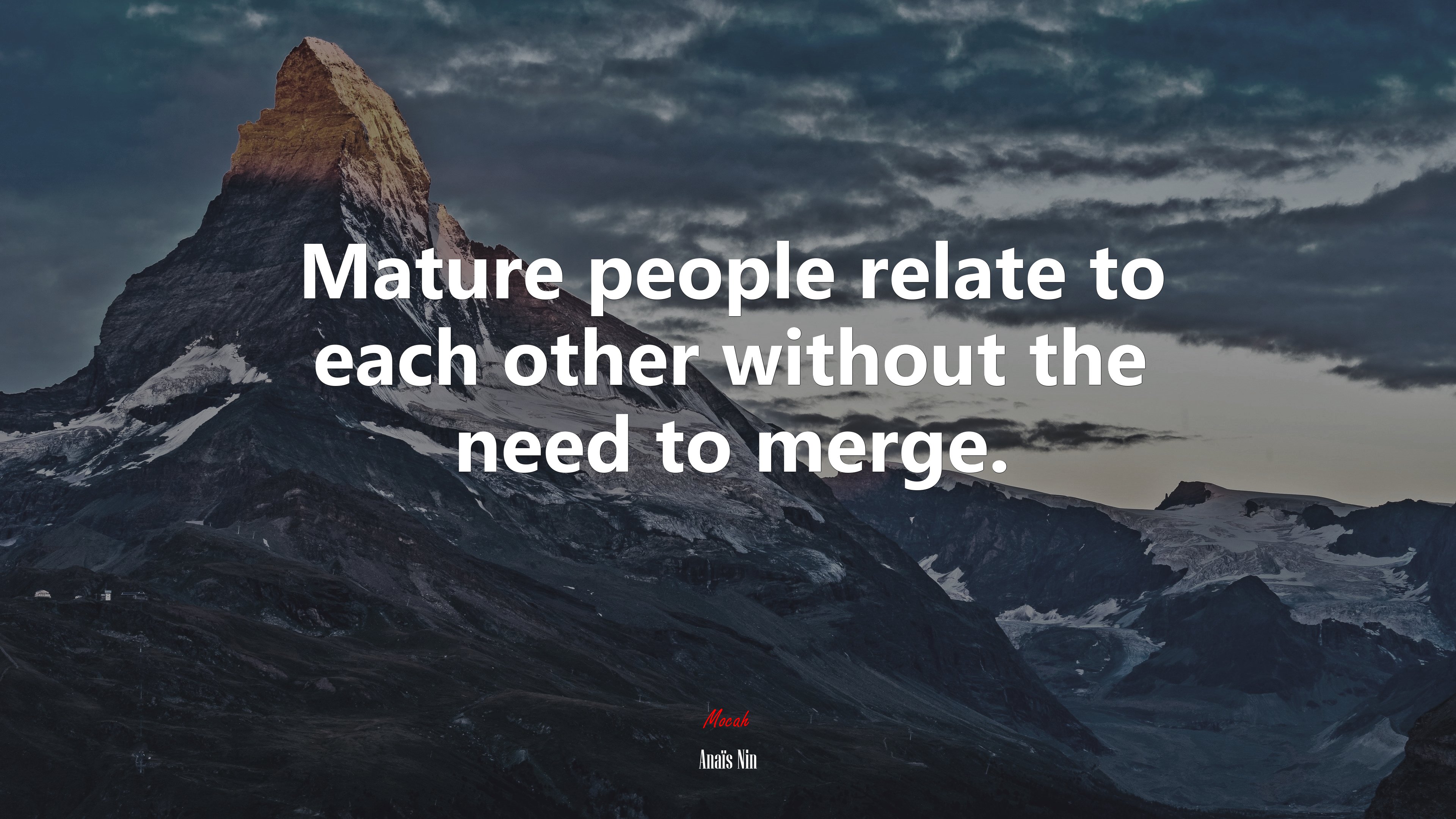 Mature people relate to each other without the need to merge. | Anaïs Nin quote HD Wallpaper