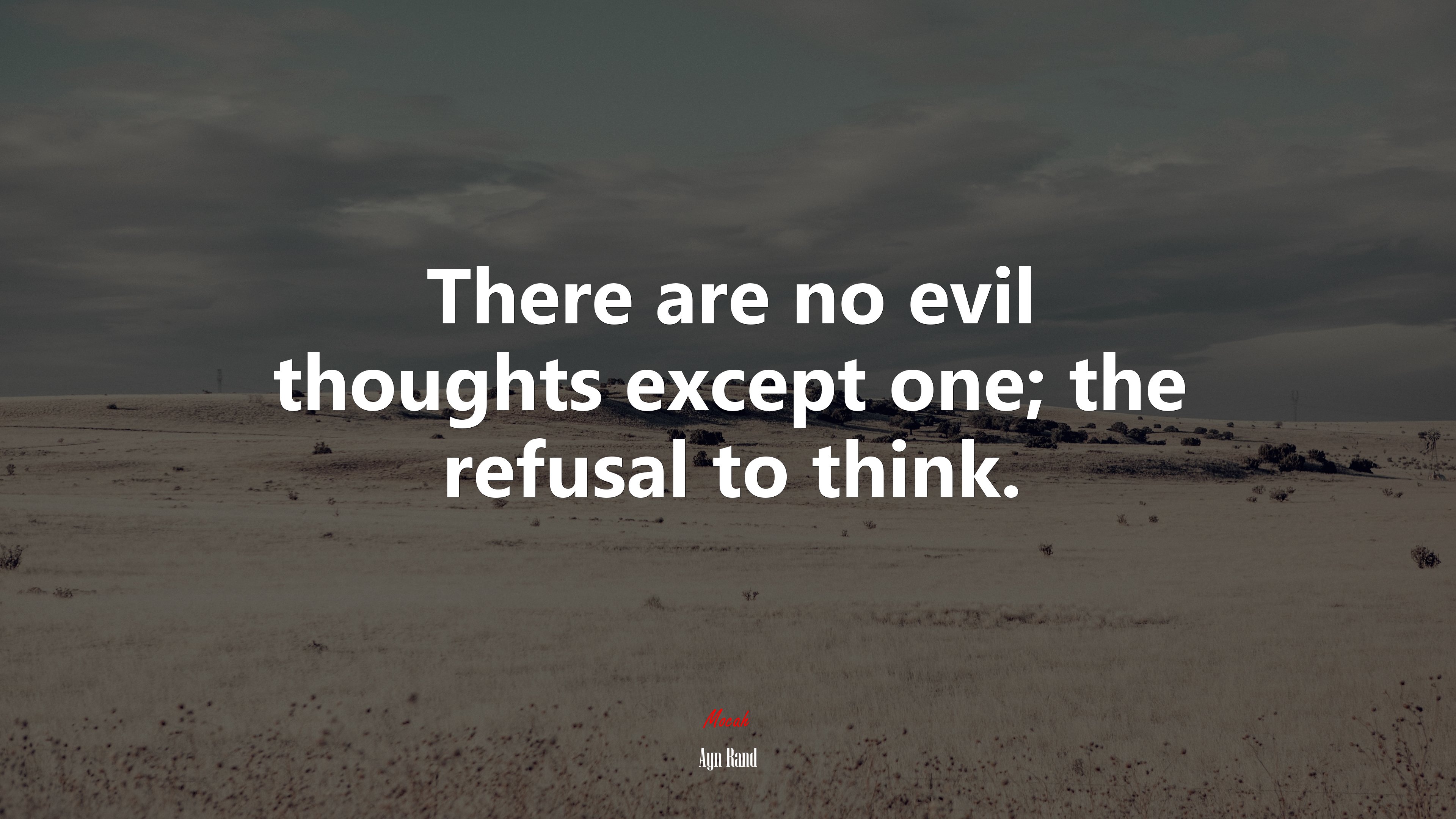 There are no evil thoughts except one; the refusal to think. | Ayn Rand quote HD Wallpaper