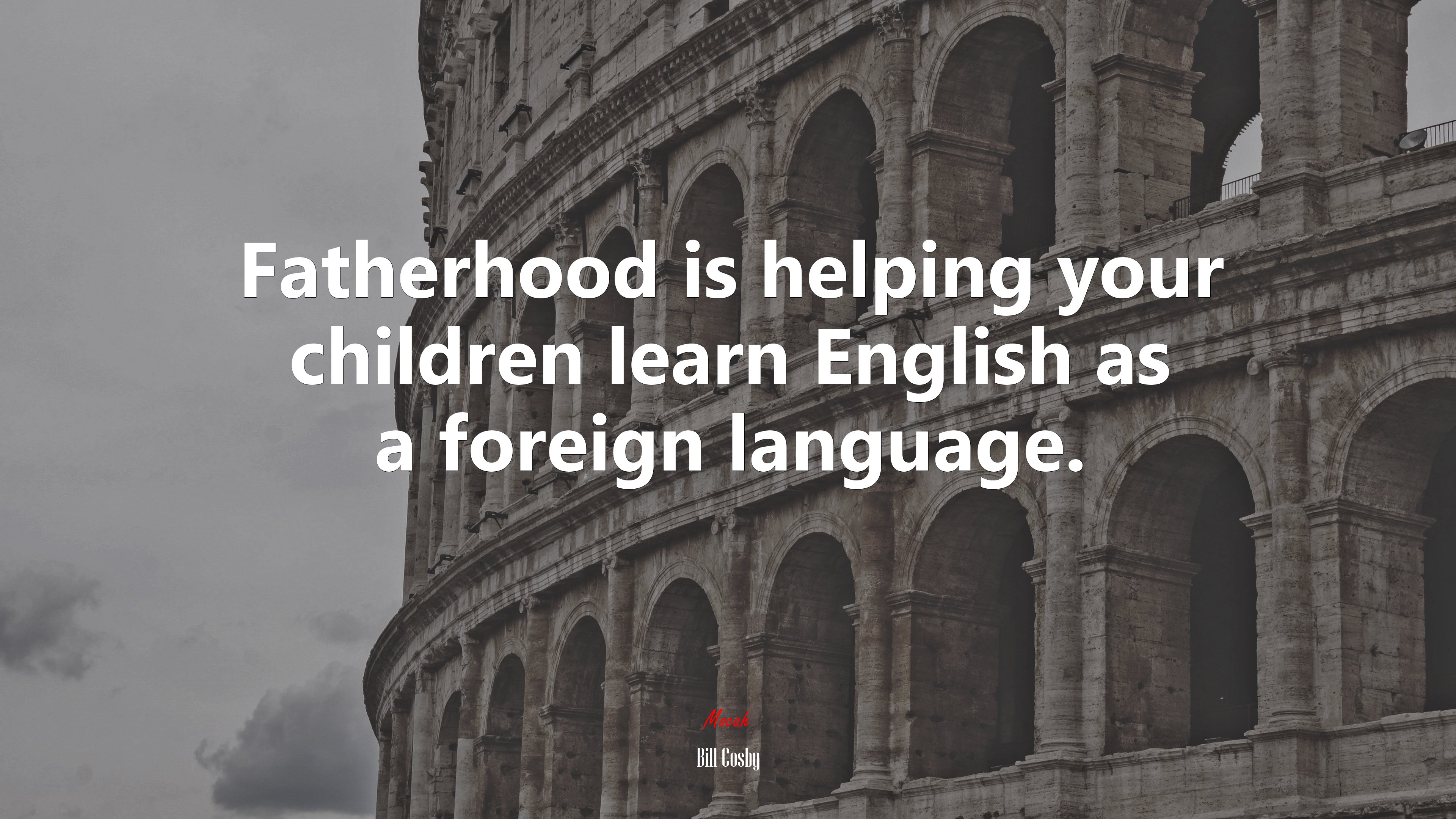 Fatherhood is helping your children learn English as a foreign language. | Bill Cosby quote HD Wallpaper