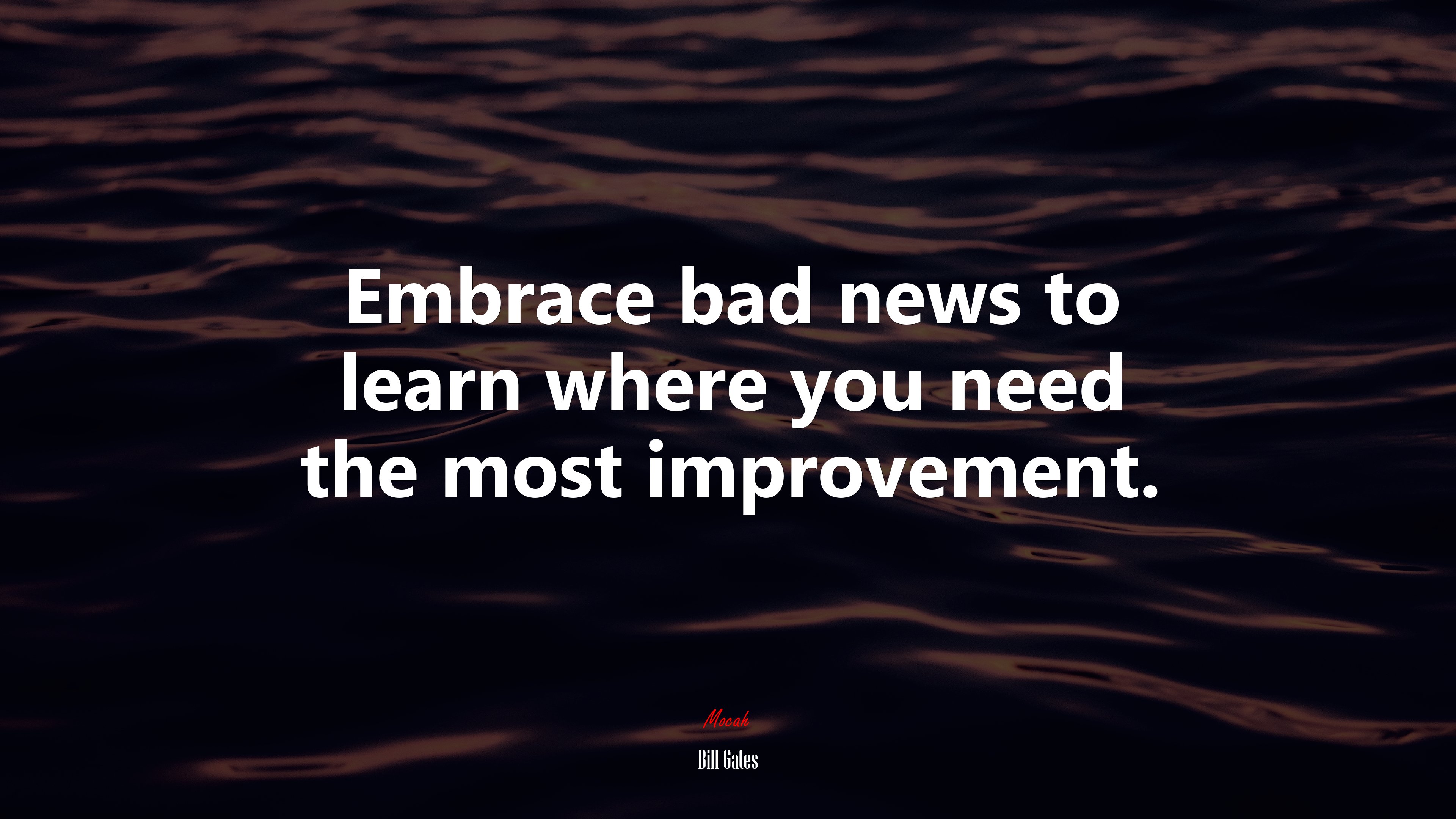 Embrace bad news to learn where you need the most improvement. | Bill Gates quote HD Wallpaper