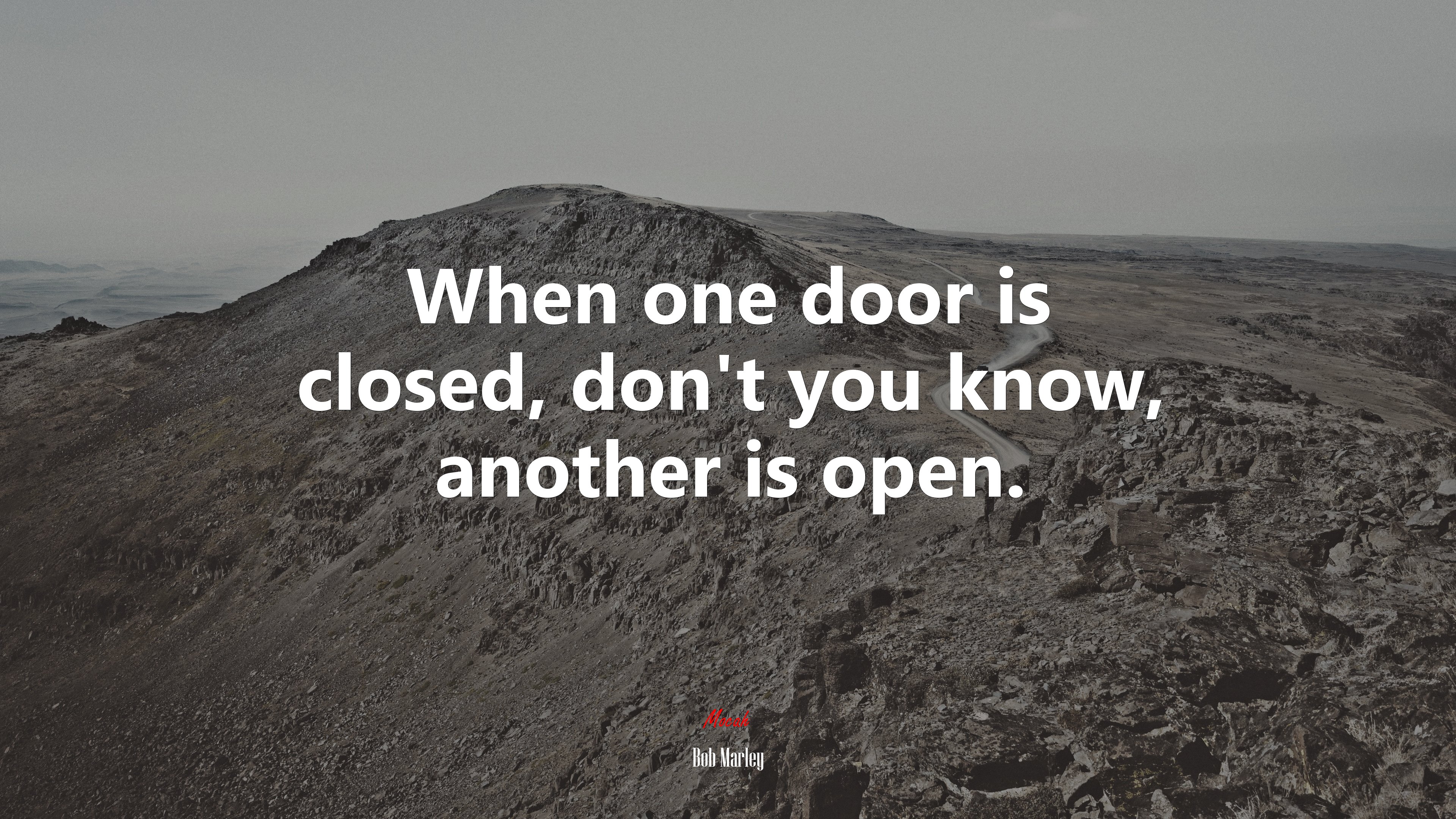 When one door is closed, don’t you know, another is open. | Bob Marley quote HD Wallpaper
