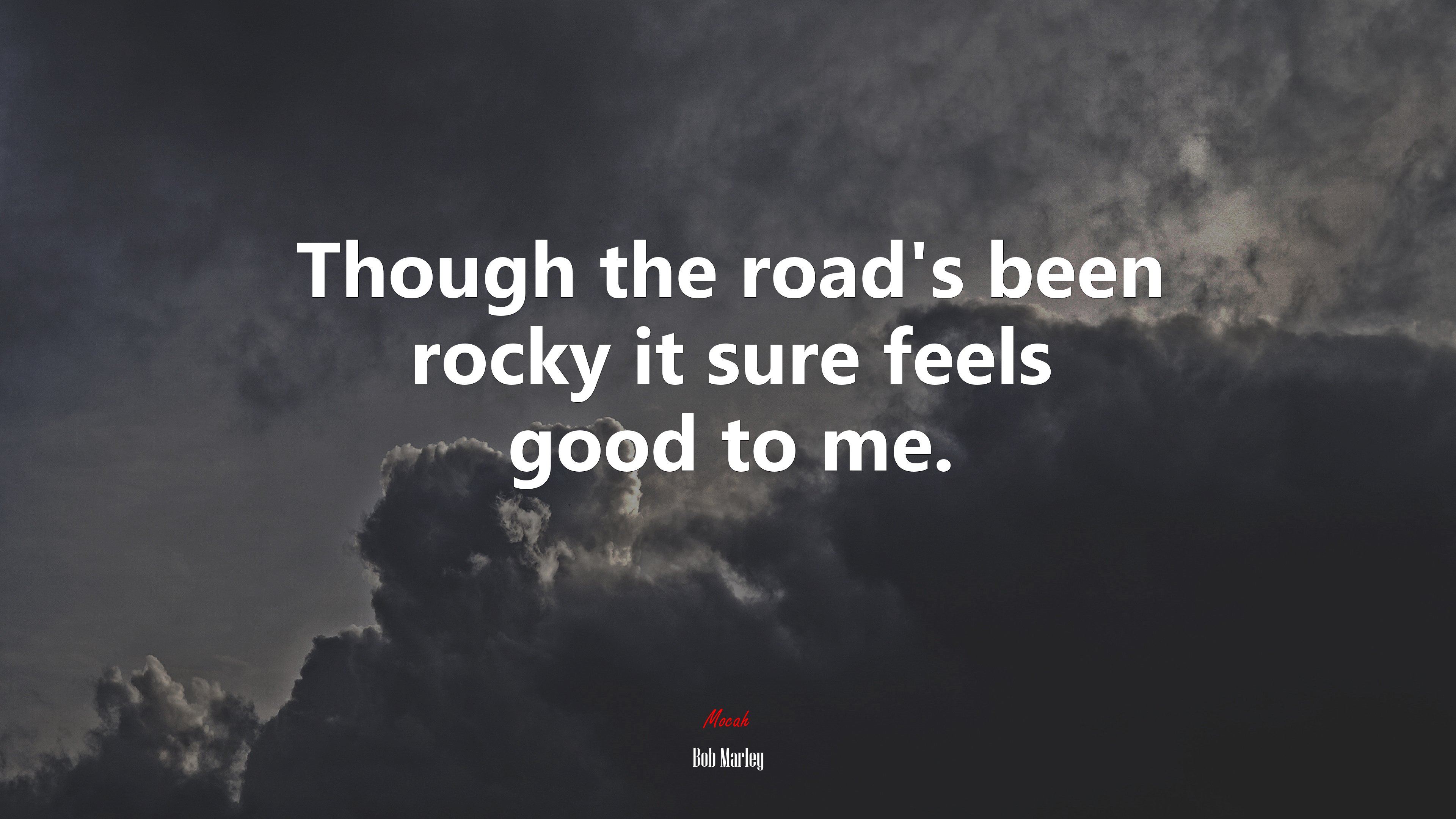 Though the road’s been rocky it sure feels good to me. | Bob Marley quote HD Wallpaper