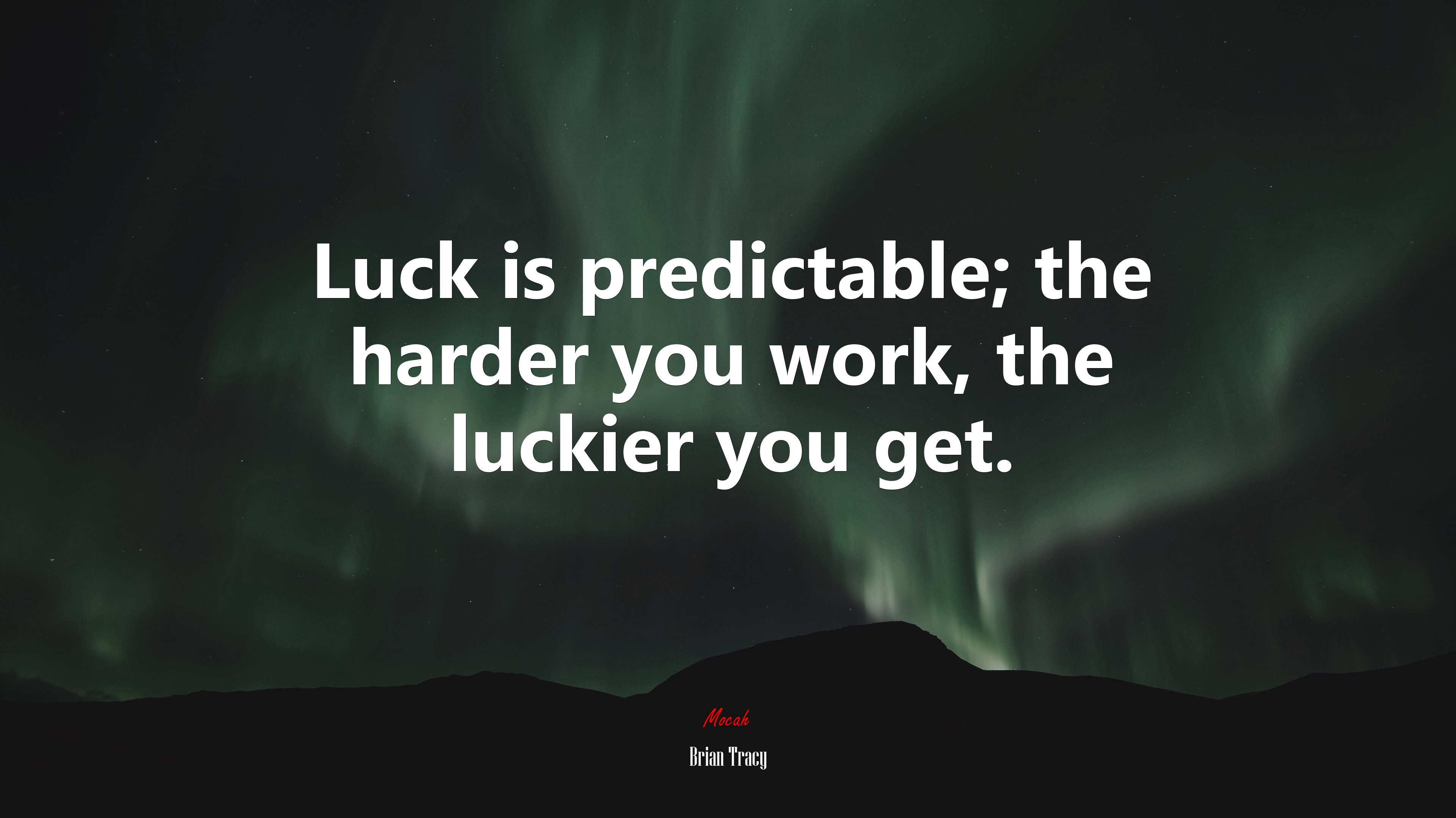 Luck is predictable; the harder you work, the luckier you get. | Brian Tracy quote HD Wallpaper