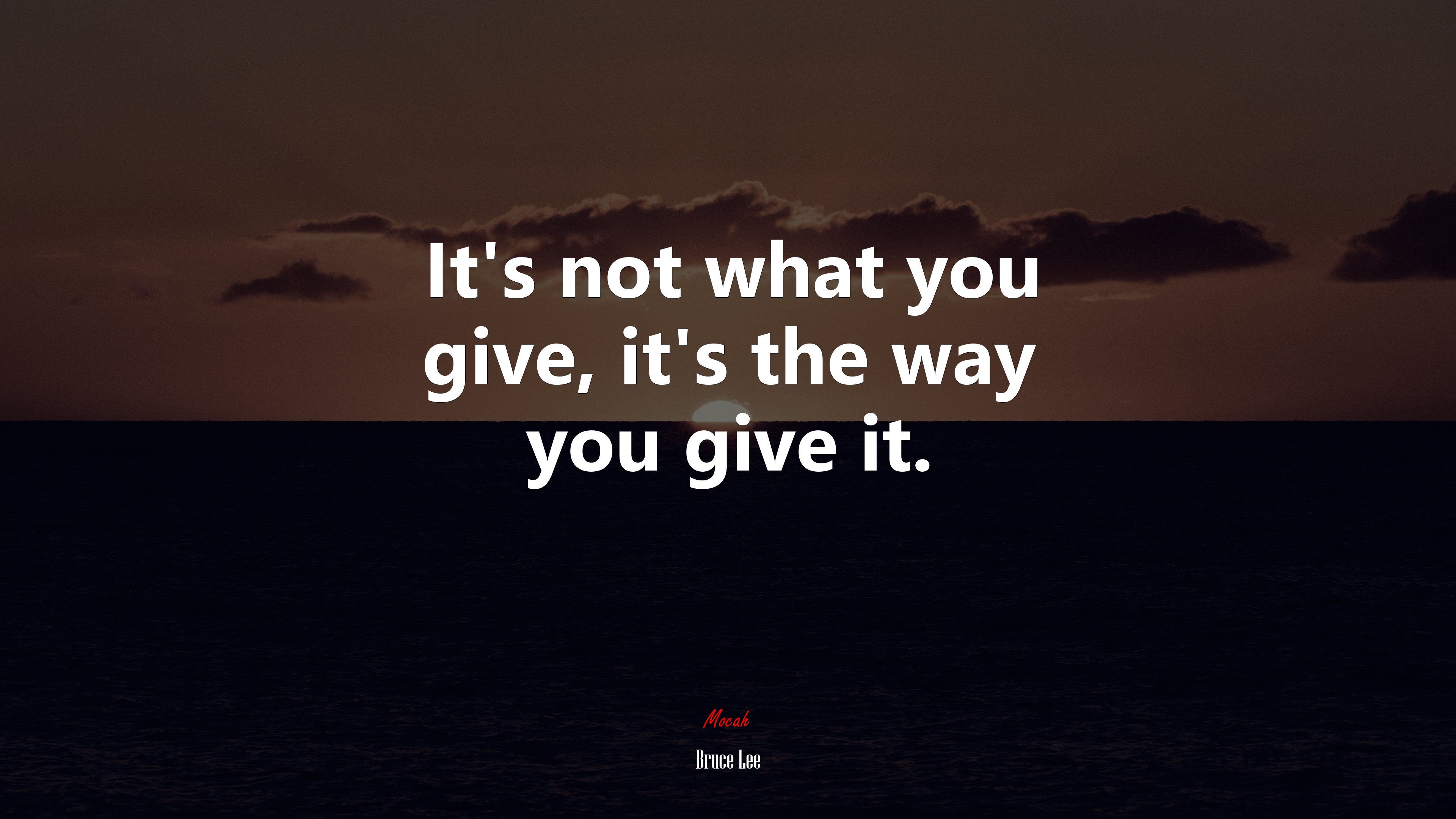 It’s not what you give, it’s the way you give it. | Bruce Lee quote HD Wallpaper
