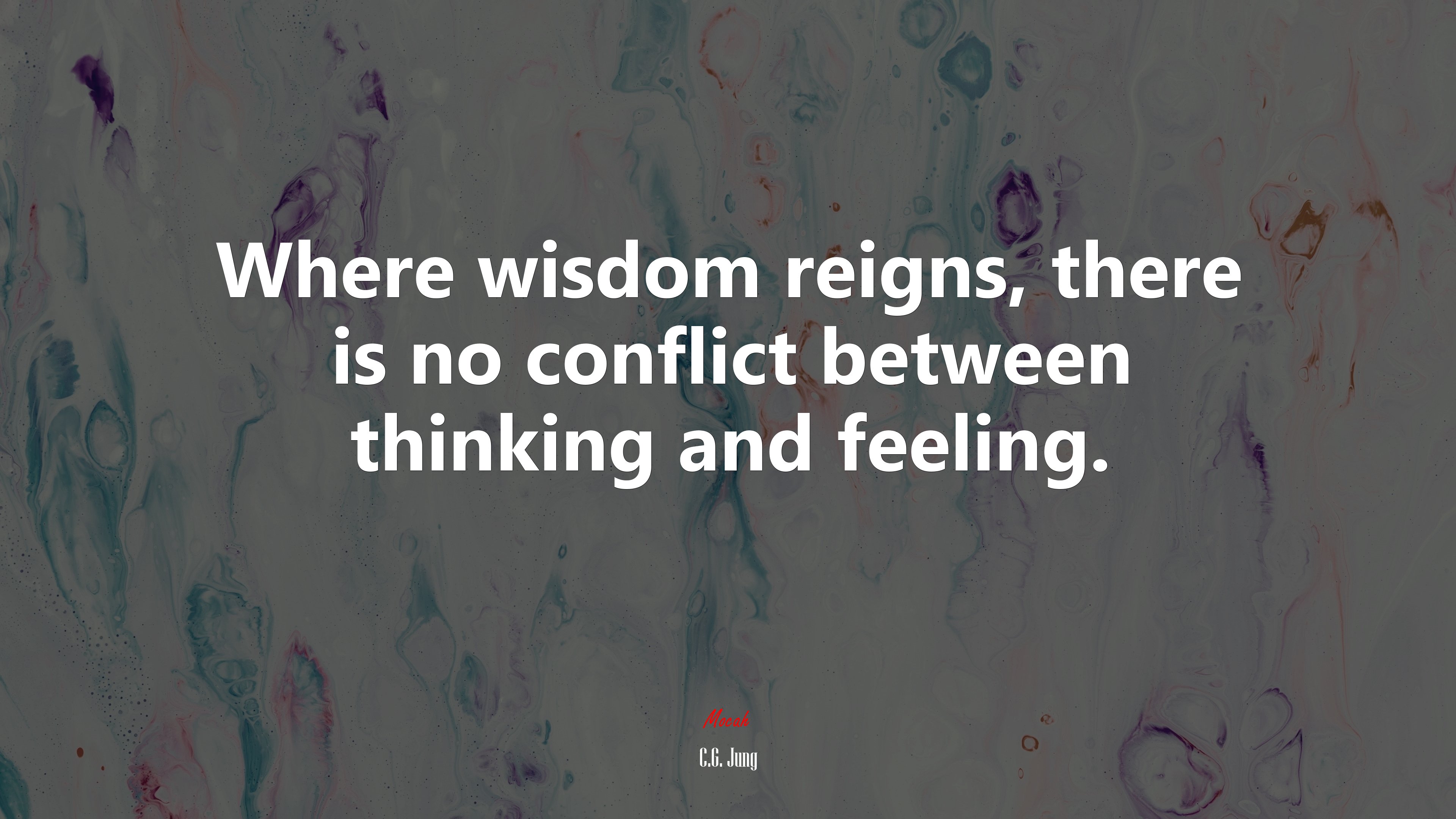 Where wisdom reigns, there is no conflict between thinking and feeling. | C.G. Jung quote HD Wallpaper
