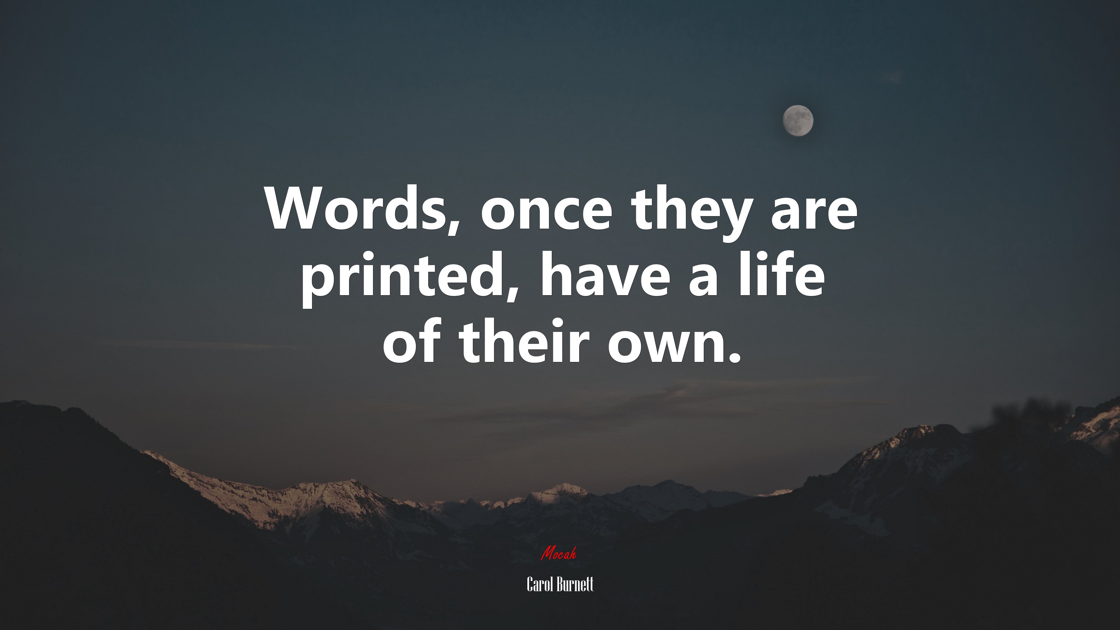 Words, once they are printed, have a life of their own. | Carol Burnett quote HD Wallpaper