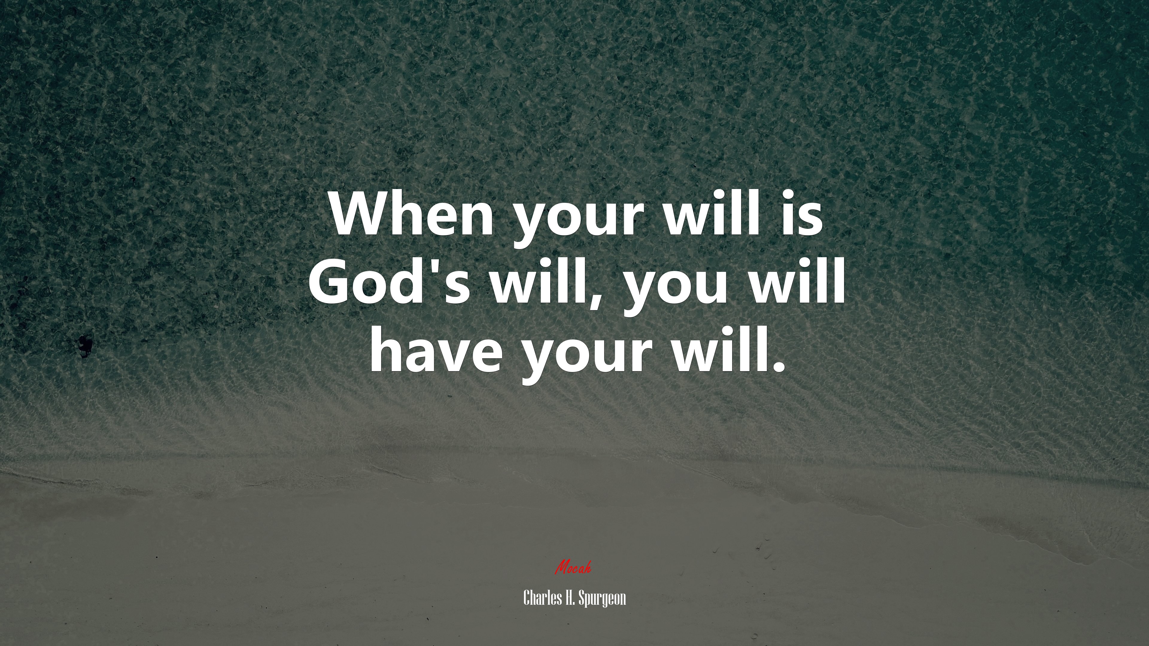 When your will is God’s will, you will have your will. | Charles H. Spurgeon quote HD Wallpaper