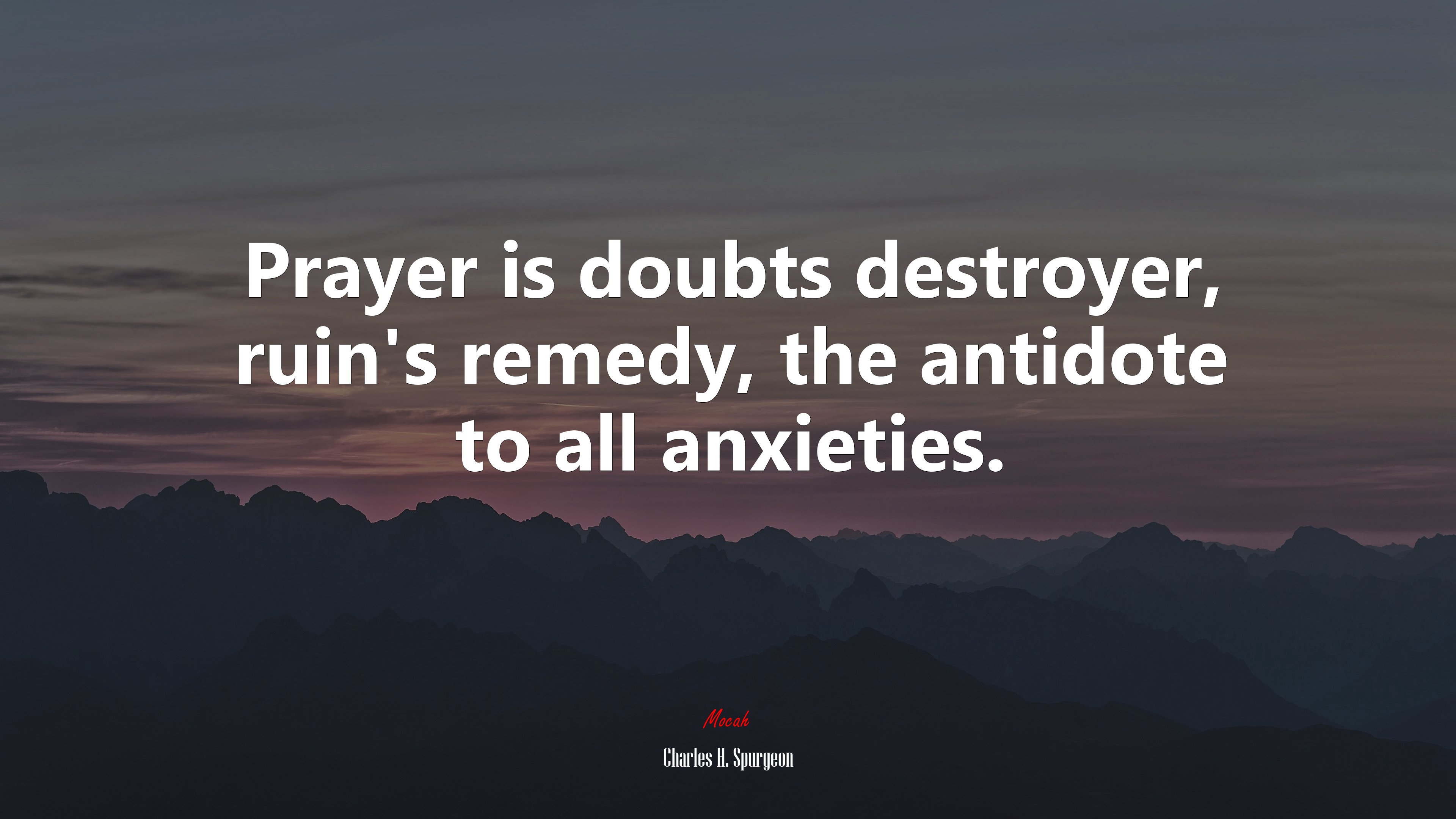 Prayer is doubts destroyer, ruin’s remedy, the antidote to all anxieties. | Charles H. Spurgeon quote HD Wallpaper