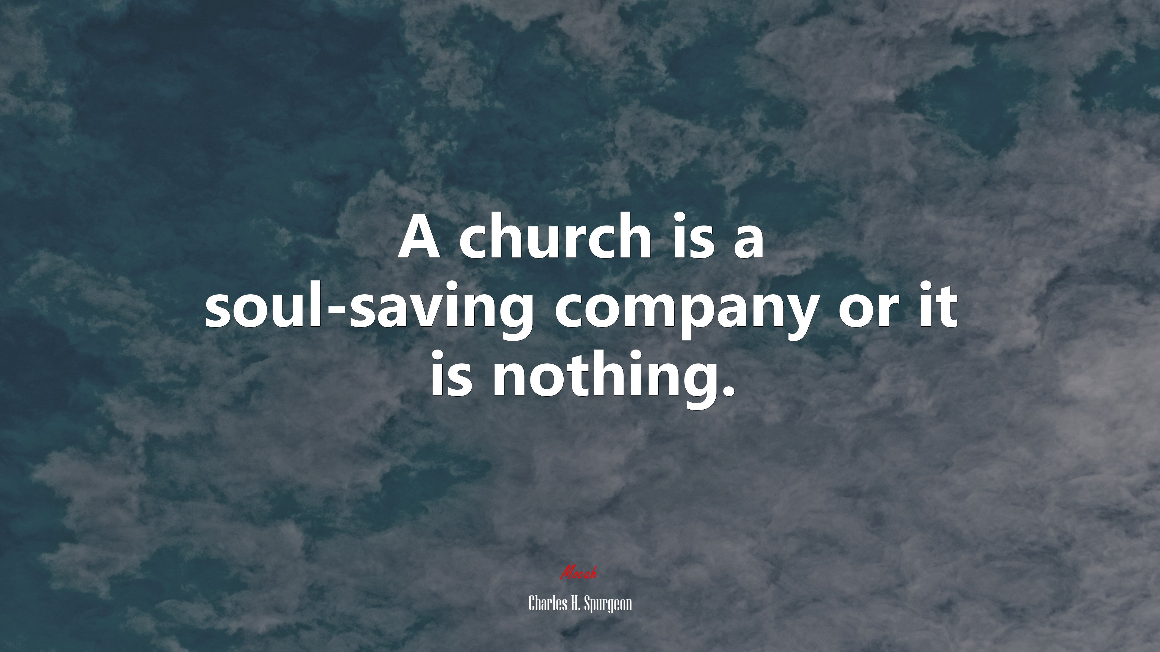 A church is a soul-saving company or it is nothing. | Charles H. Spurgeon quote HD Wallpaper