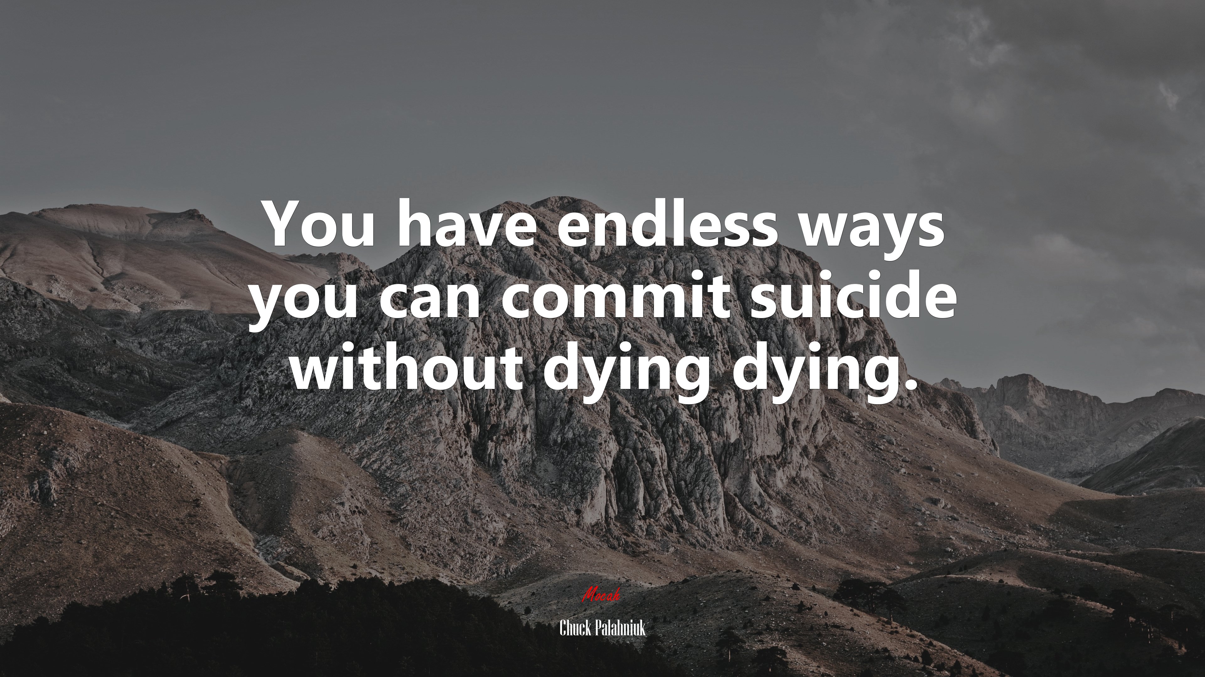 You have endless ways you can commit suicide without dying dying. | Chuck Palahniuk quote HD Wallpaper