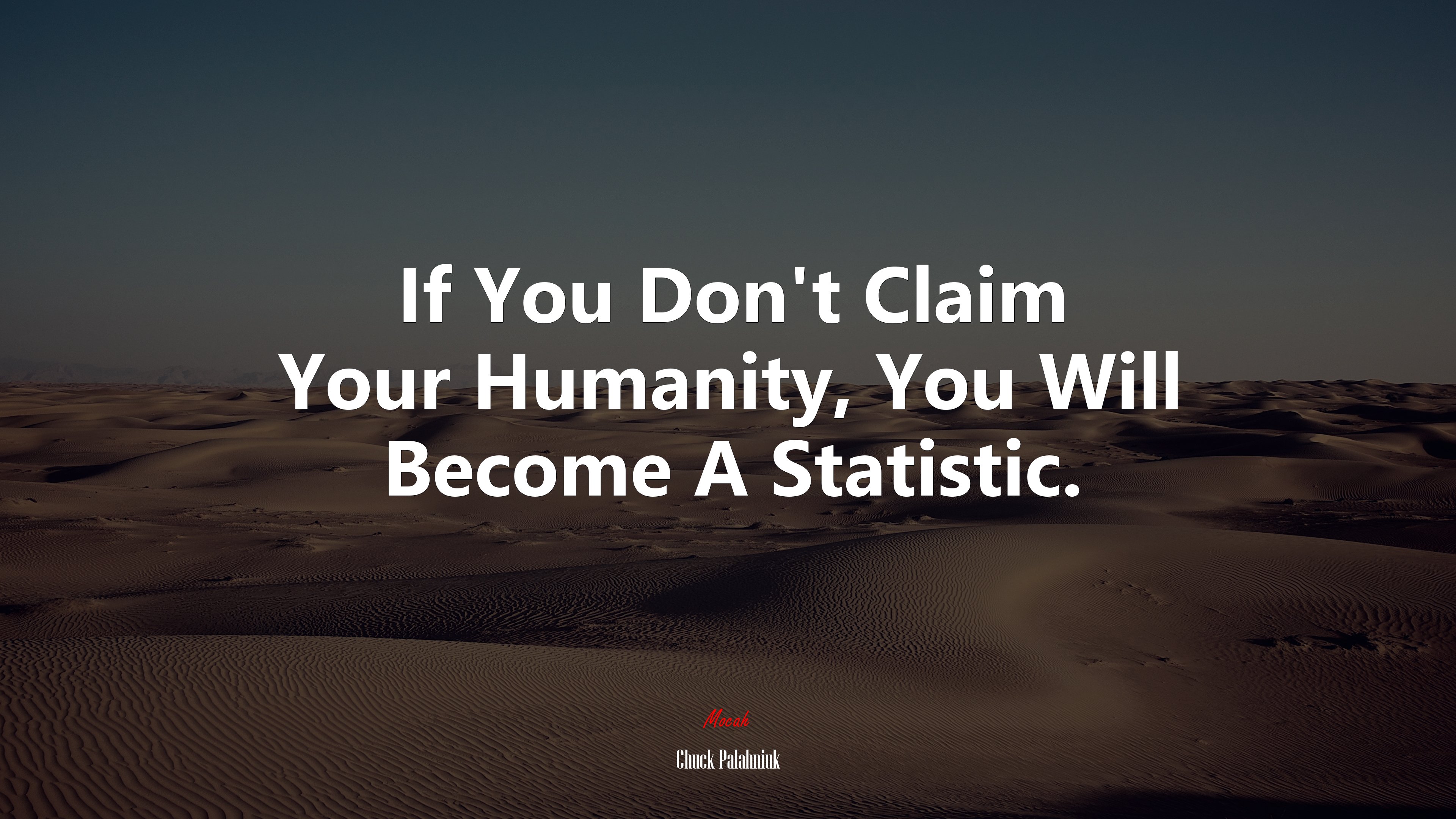 If You Don’t Claim Your Humanity, You Will Become A Statistic. | Chuck Palahniuk quote HD Wallpaper