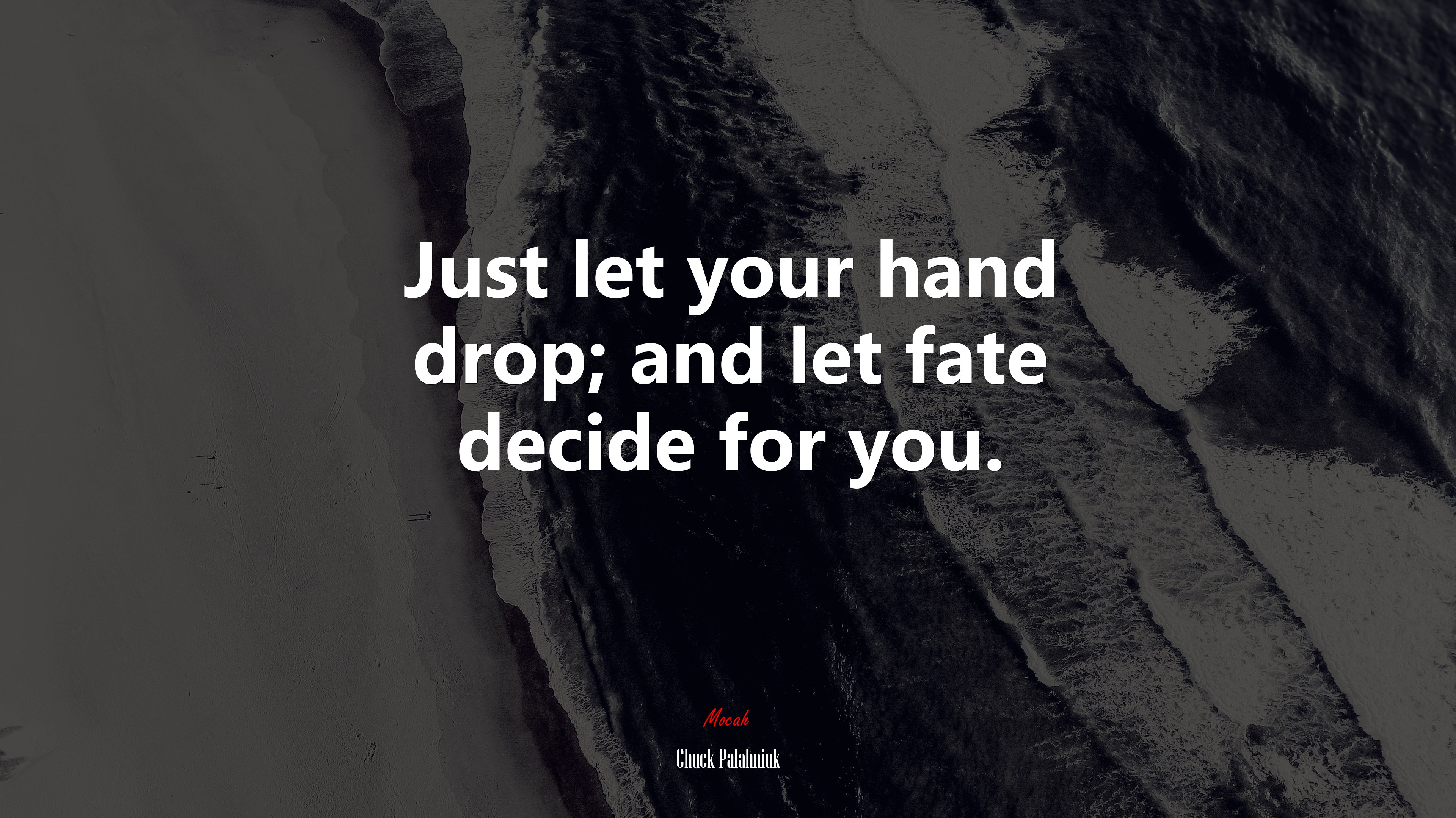 Just let your hand drop; and let fate decide for you. | Chuck Palahniuk quote HD Wallpaper