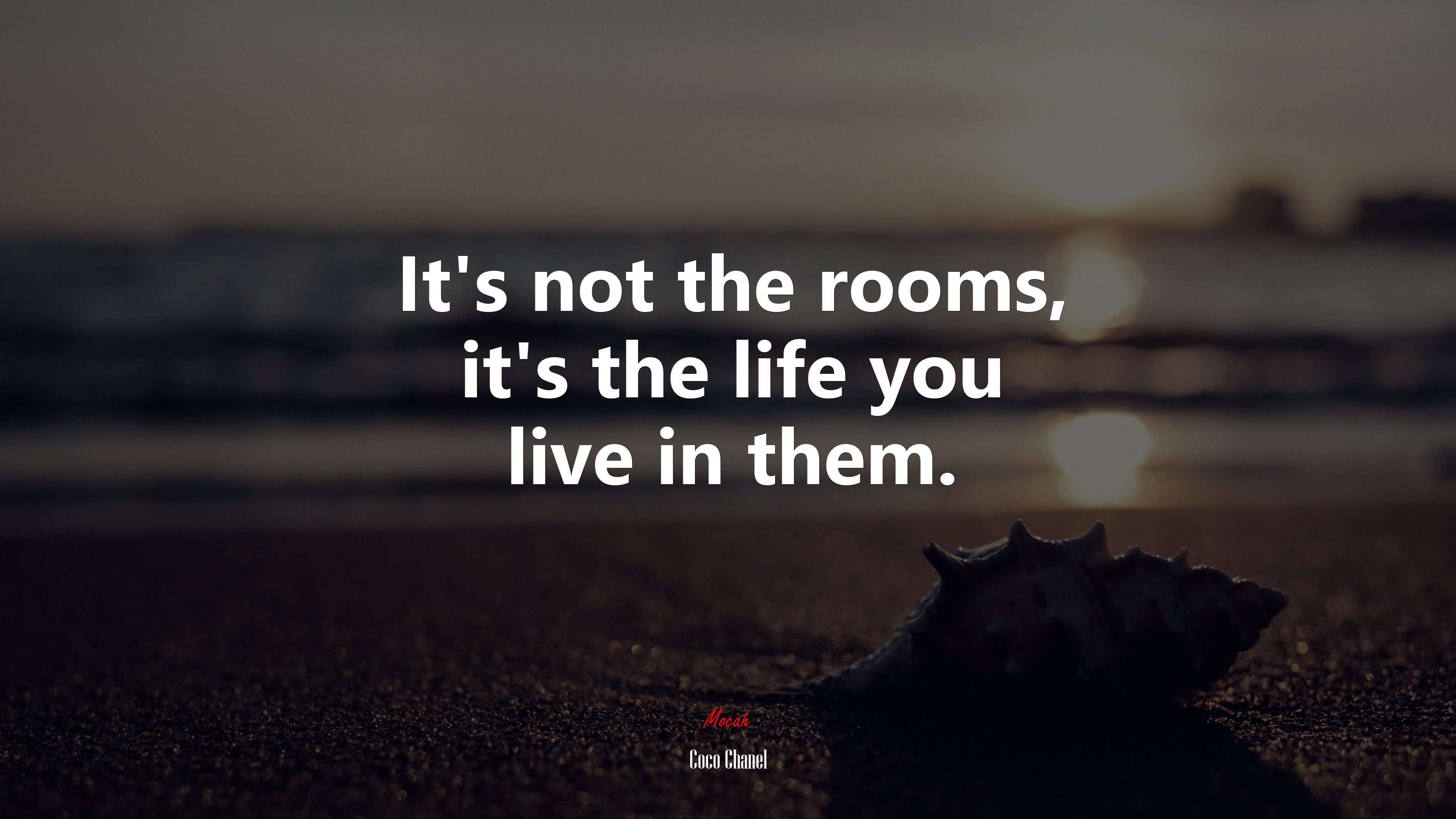 It’s not the rooms, it’s the life you live in them. | Coco Chanel quote HD Wallpaper