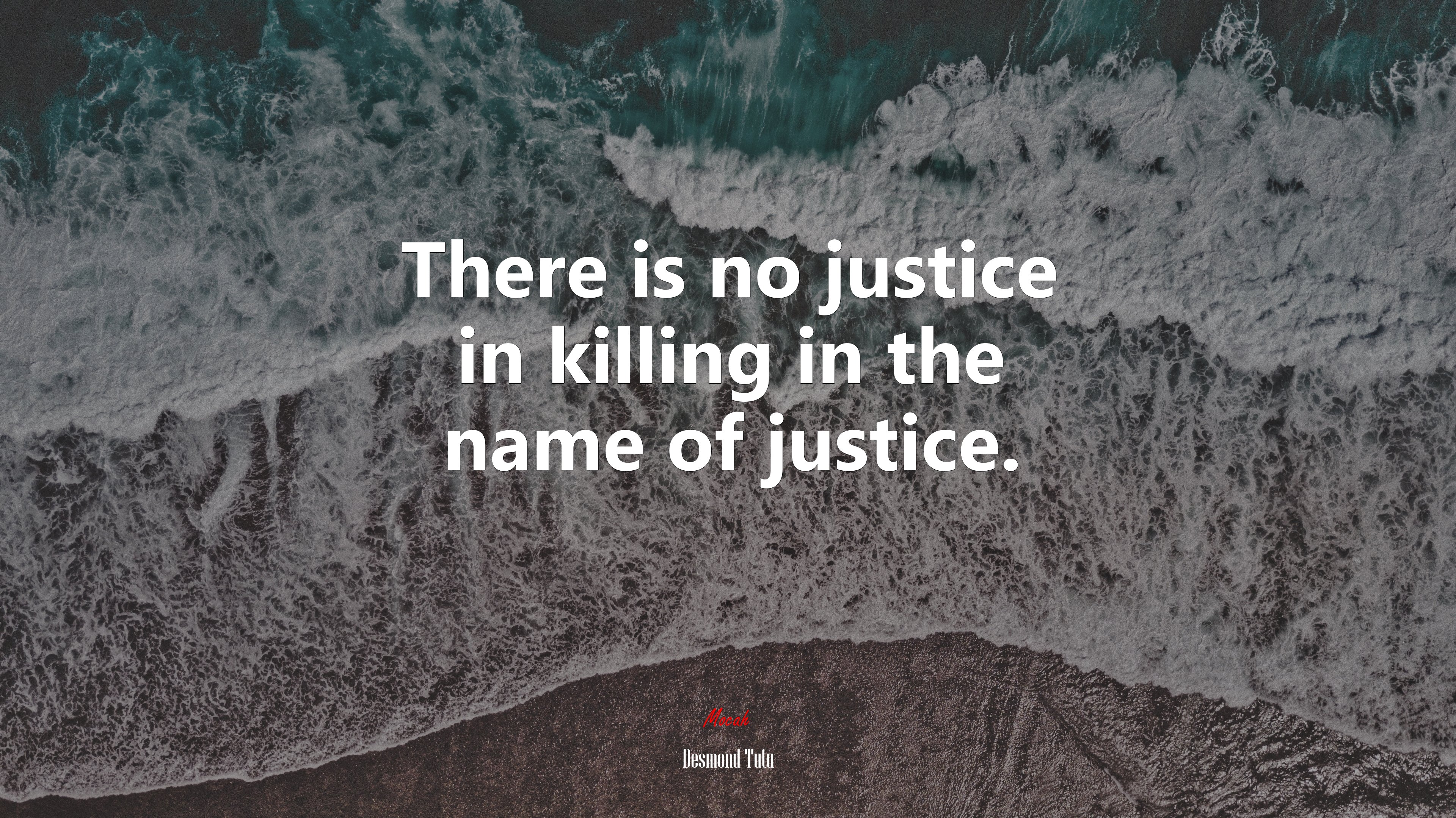 There is no justice in killing in the name of justice. | Desmond Tutu quote HD Wallpaper