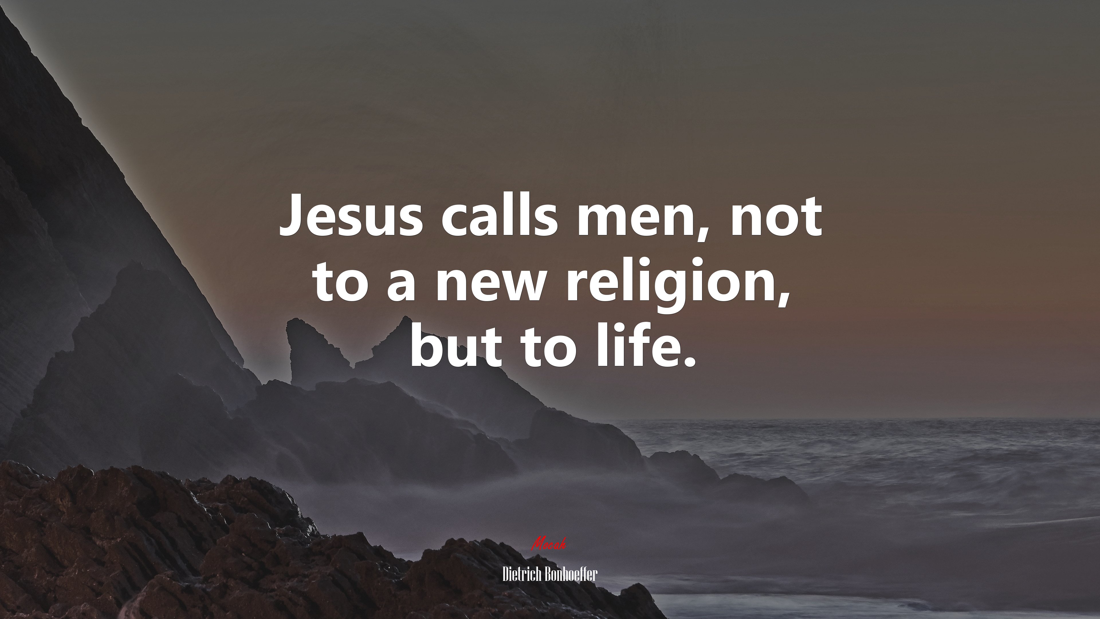 Jesus calls men, not to a new religion, but to life. | Dietrich Bonhoeffer quote HD Wallpaper
