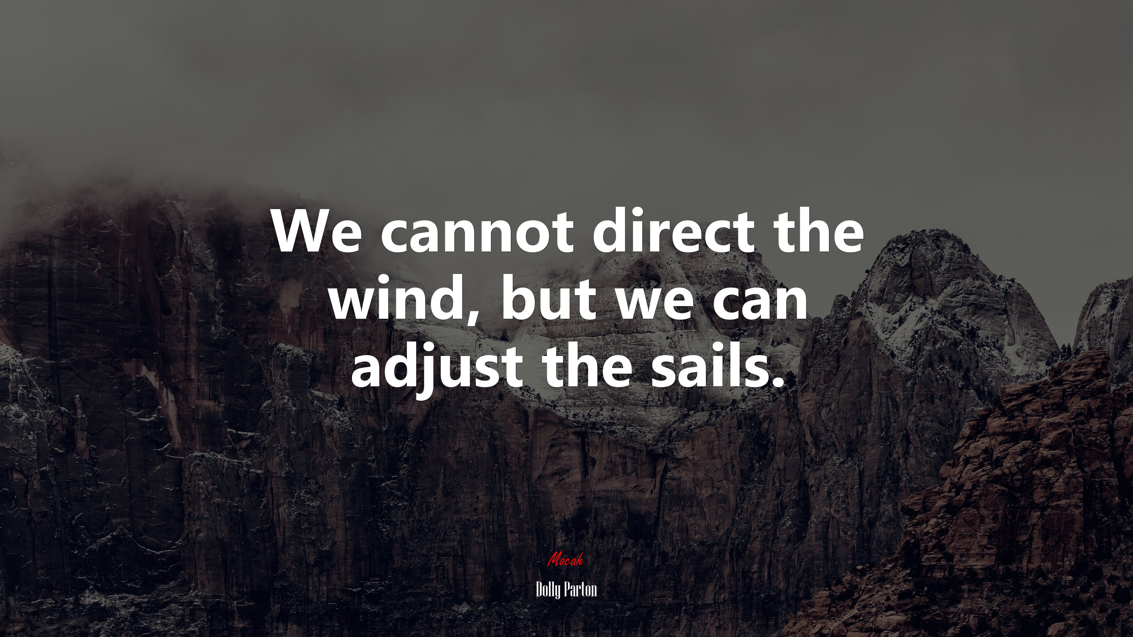 We cannot direct the wind, but we can adjust the sails. | Dolly Parton quote HD Wallpaper