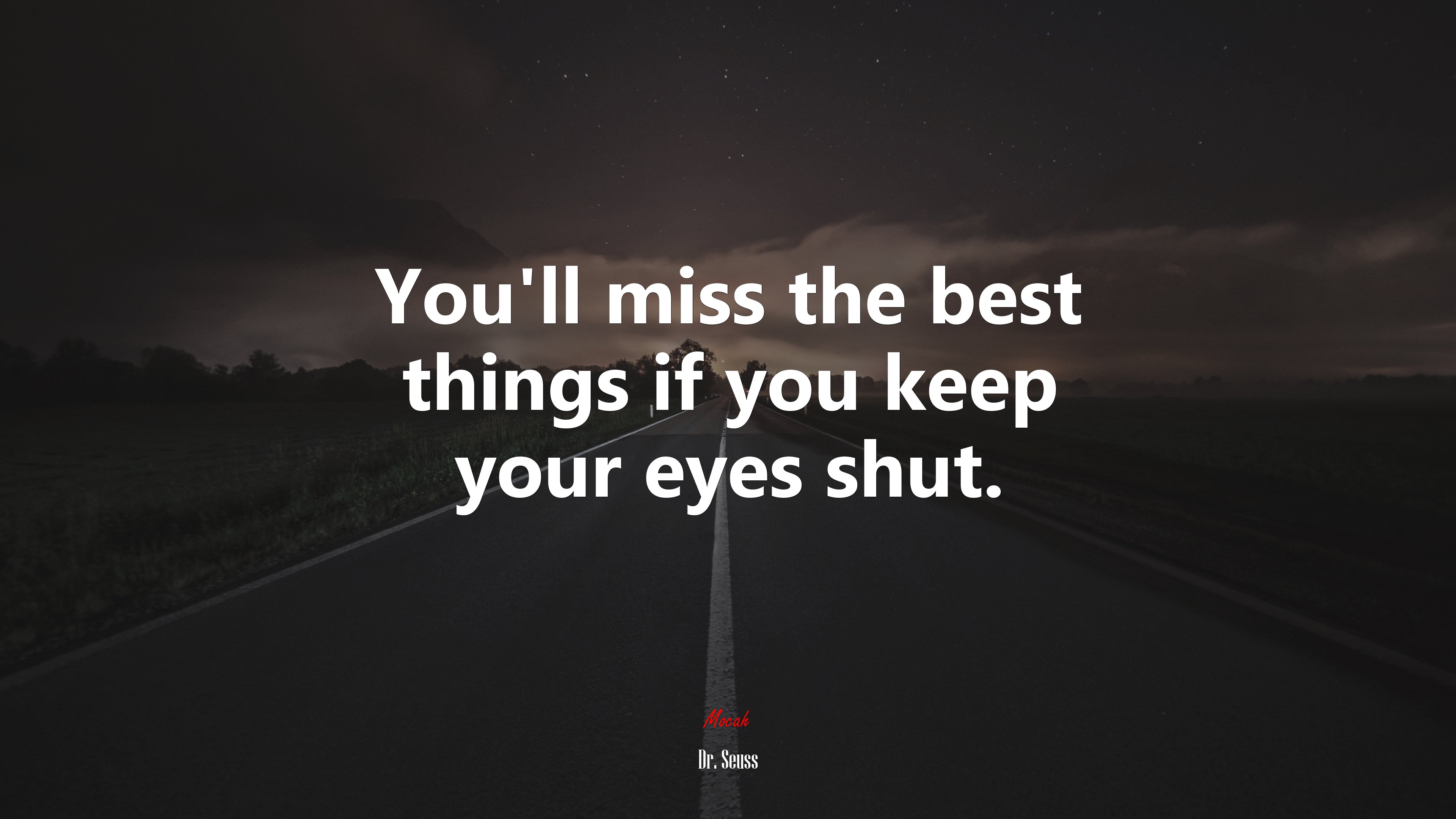 You’ll miss the best things if you keep your eyes shut. | Dr. Seuss quote HD Wallpaper