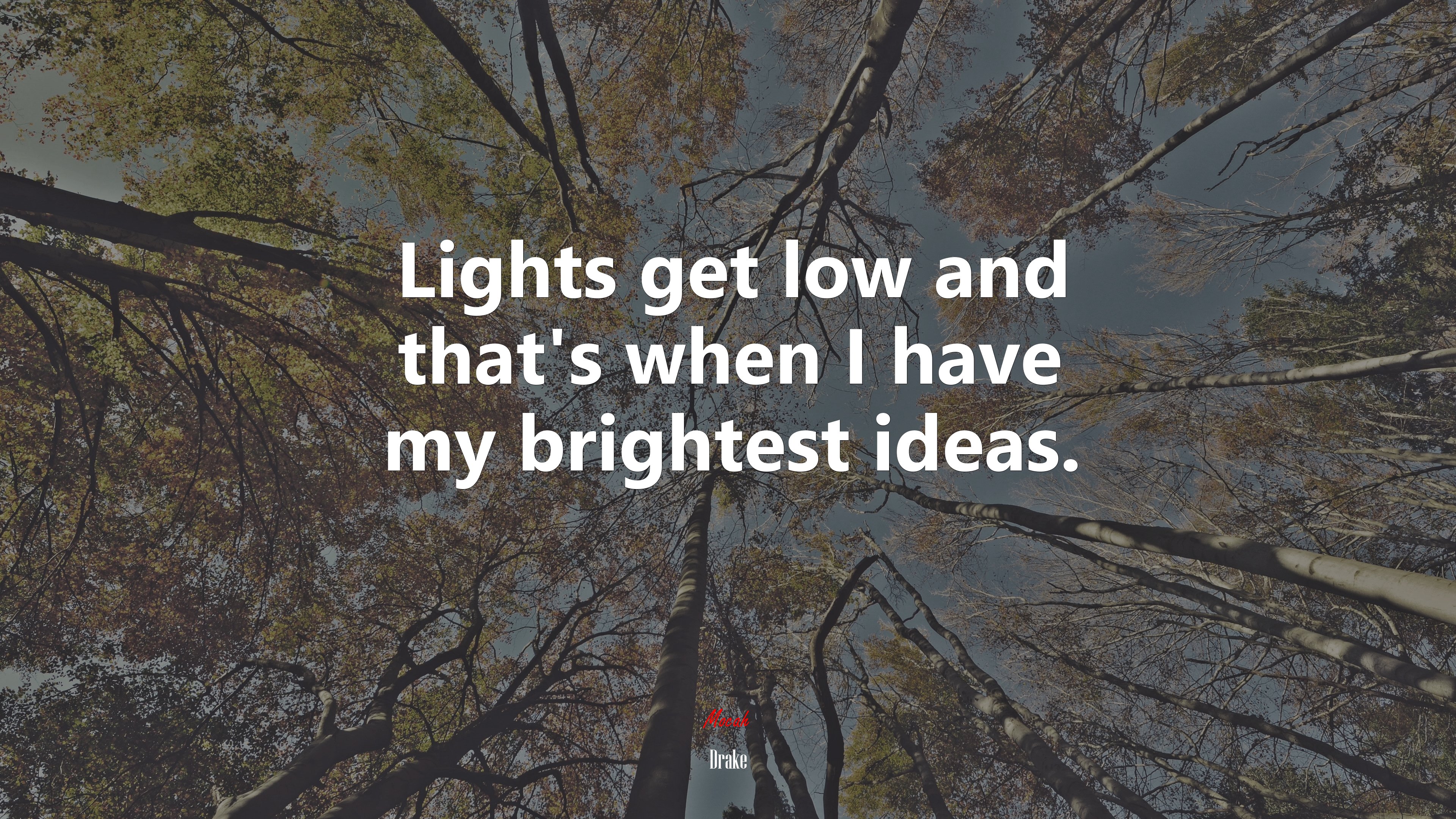 Lights get low and that’s when I have my brightest ideas. | Drake quote HD Wallpaper