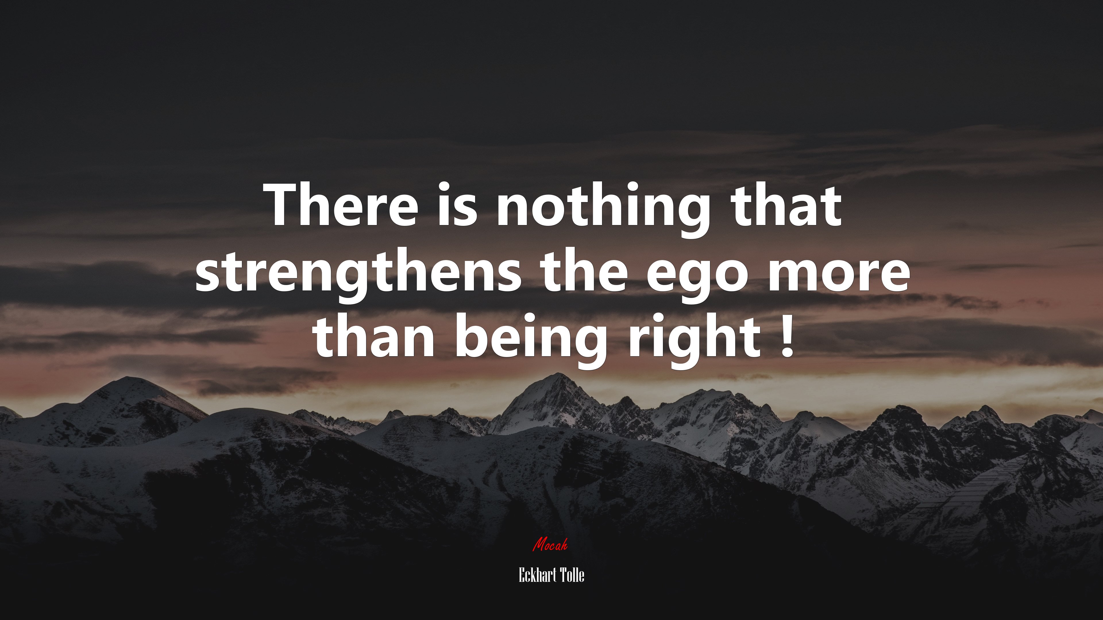 There is nothing that strengthens the ego more than being right ! | Eckhart Tolle quote HD Wallpaper