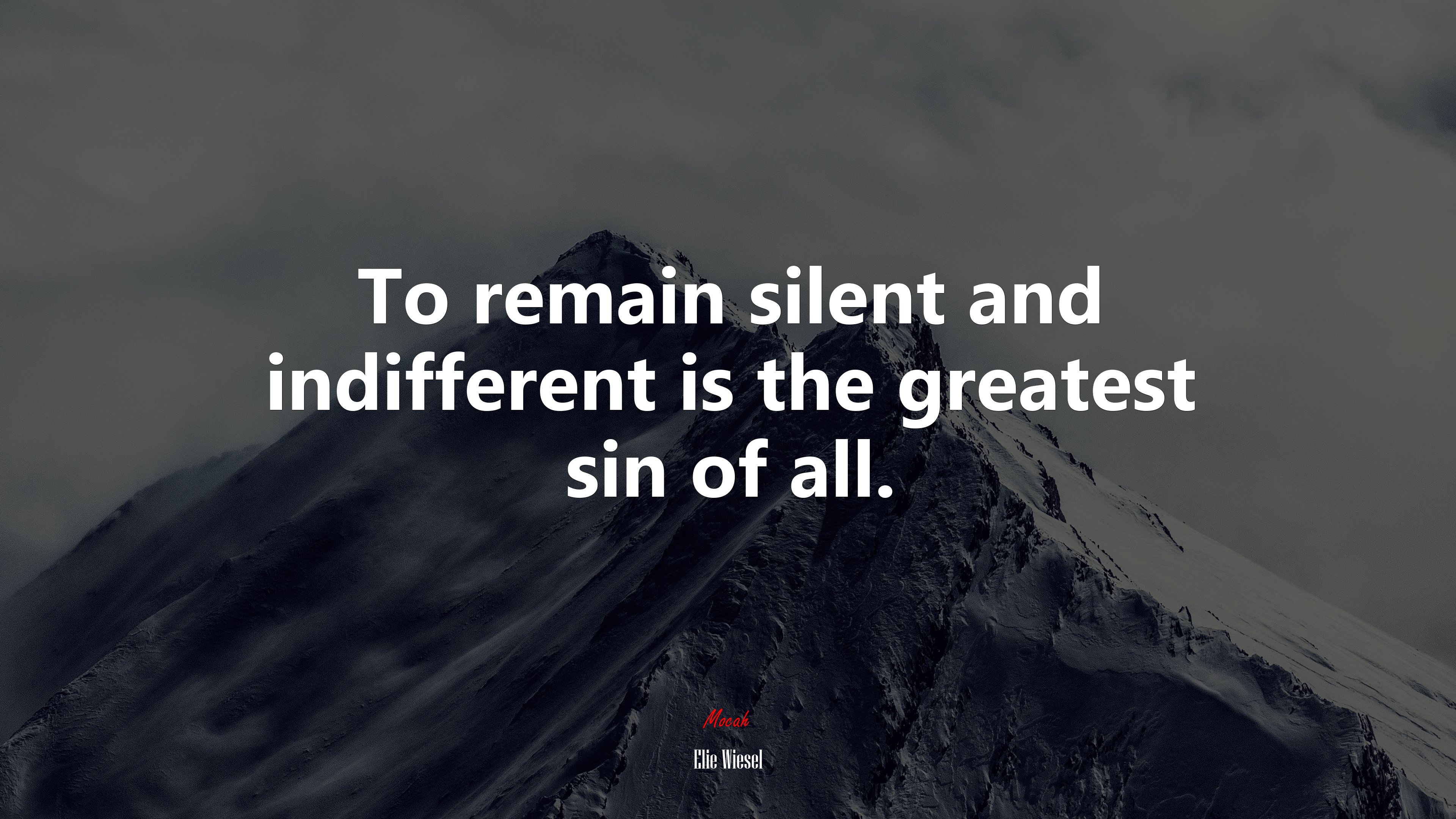 To remain silent and indifferent is the greatest sin of all. | Elie Wiesel quote HD Wallpaper