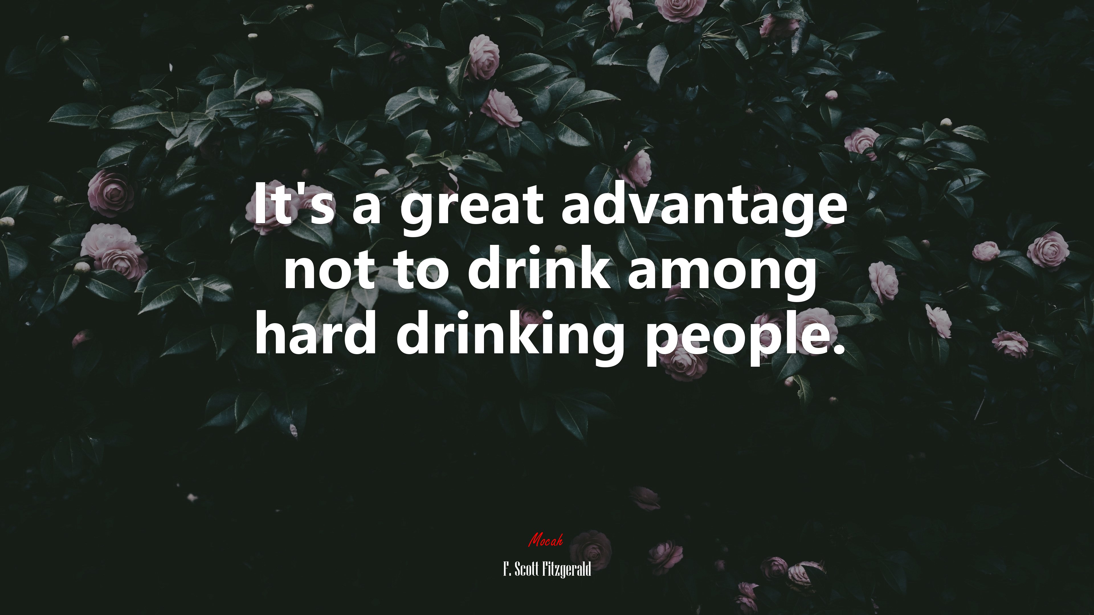 It’s a great advantage not to drink among hard drinking people. | F. Scott Fitzgerald quote HD Wallpaper