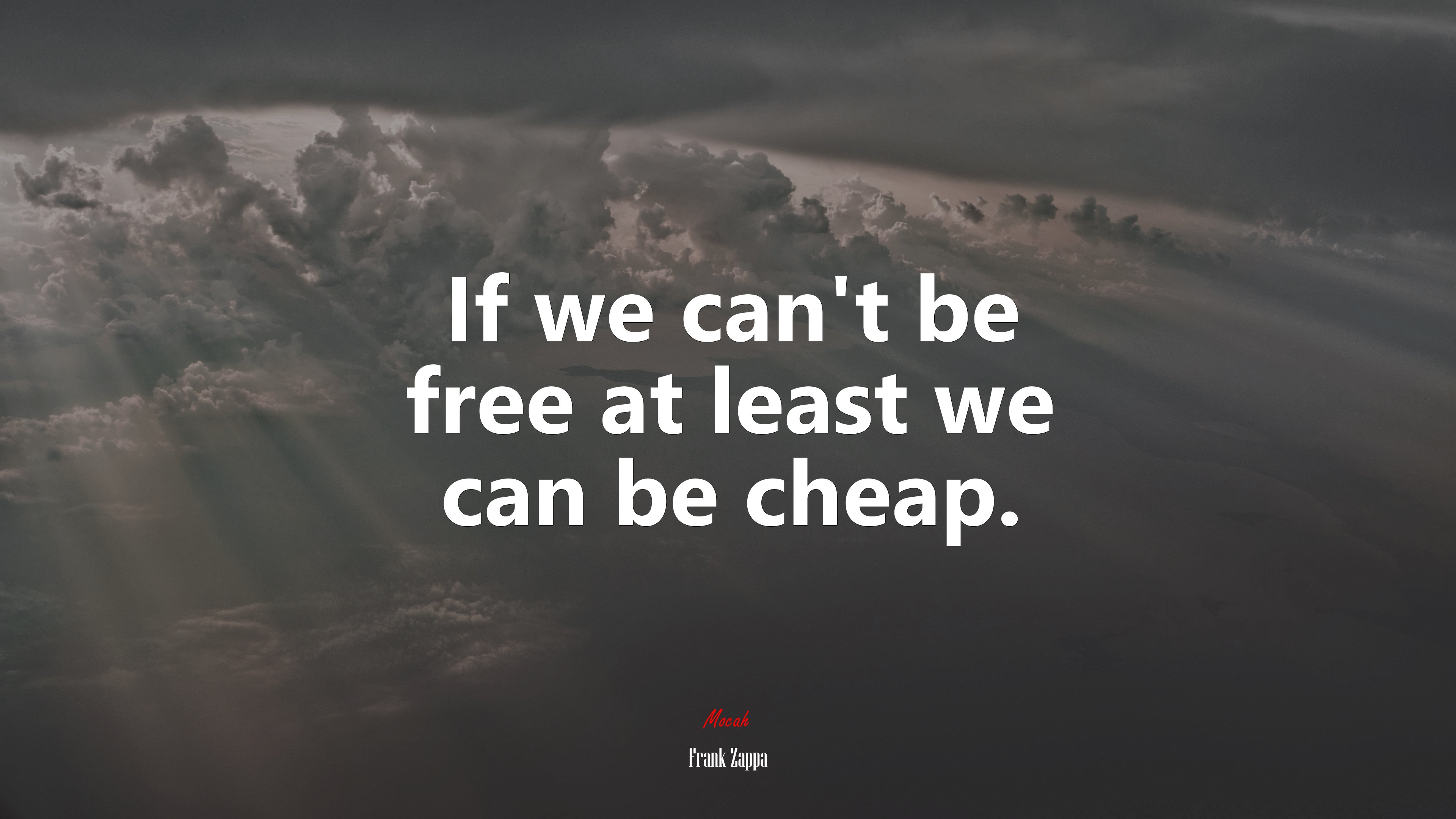 If we can’t be free at least we can be cheap. | Frank Zappa quote HD Wallpaper