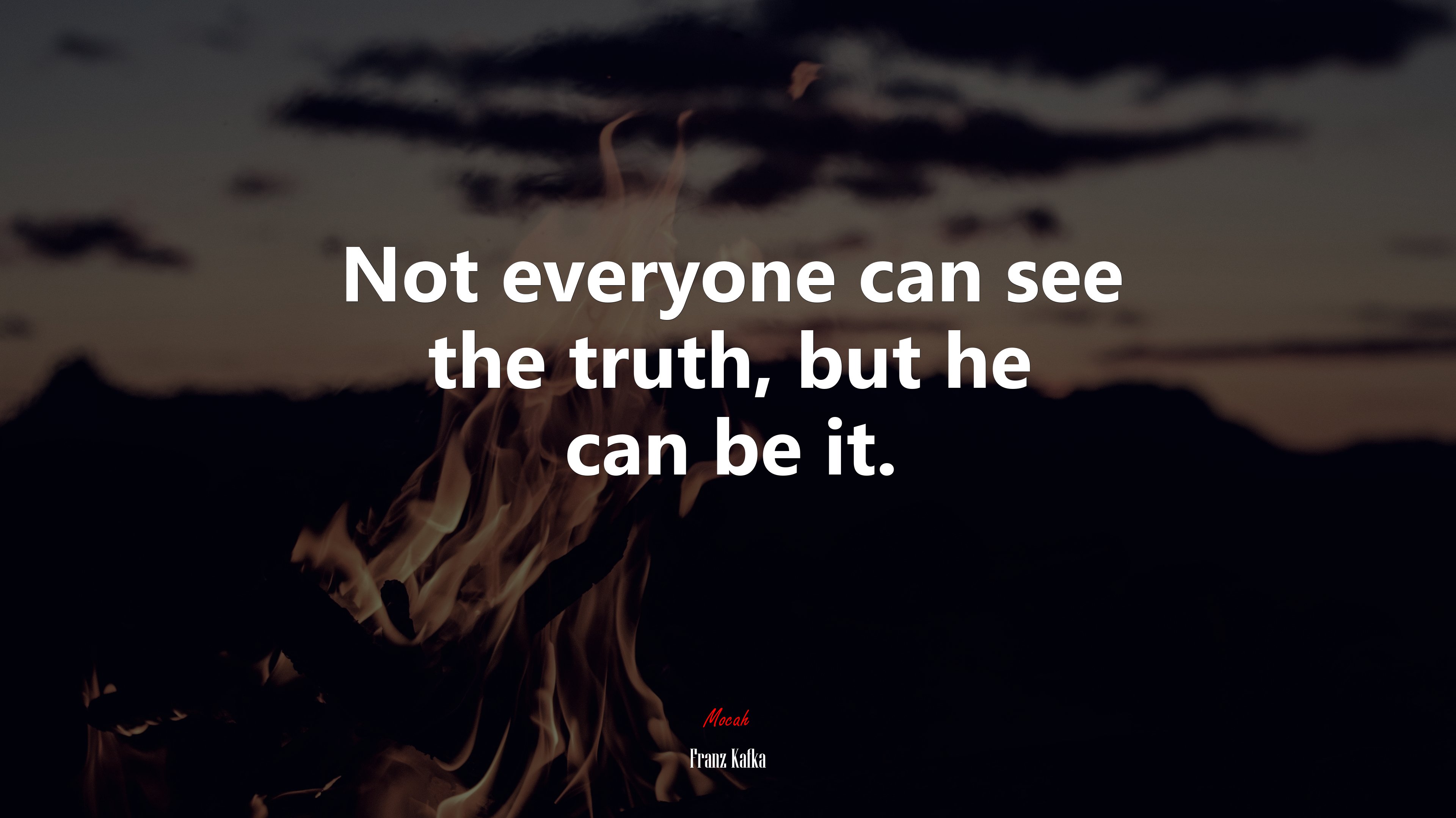 Not everyone can see the truth, but he can be it. | Franz Kafka quote HD Wallpaper