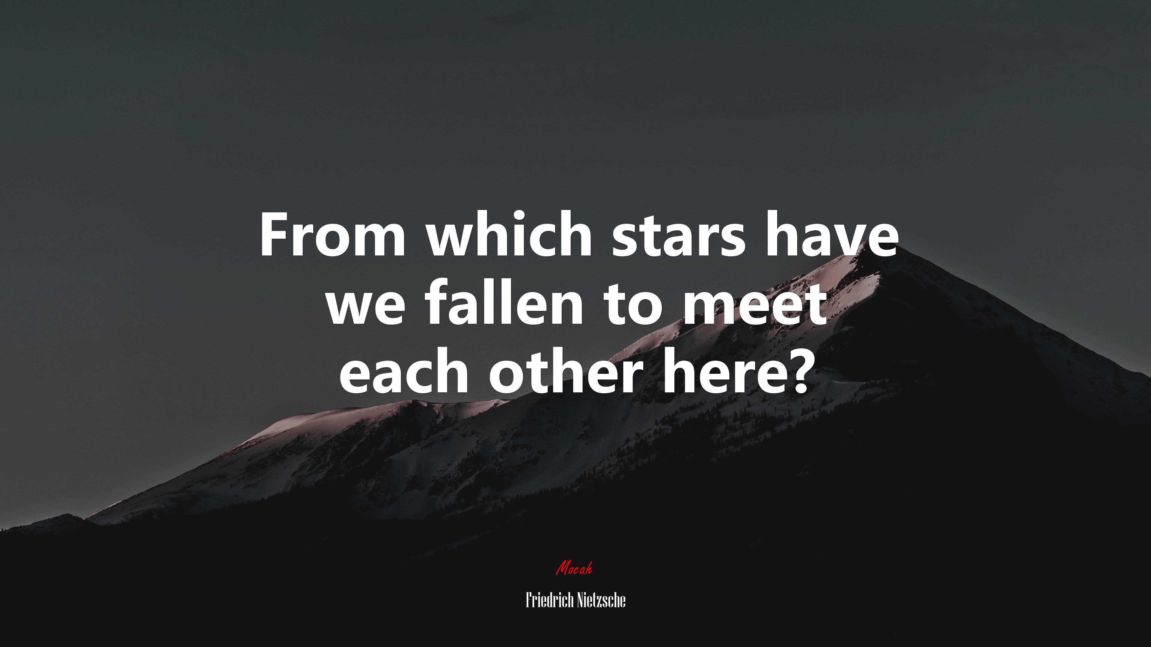 From which stars have we fallen to meet each other here? | Friedrich Nietzsche quote HD Wallpaper