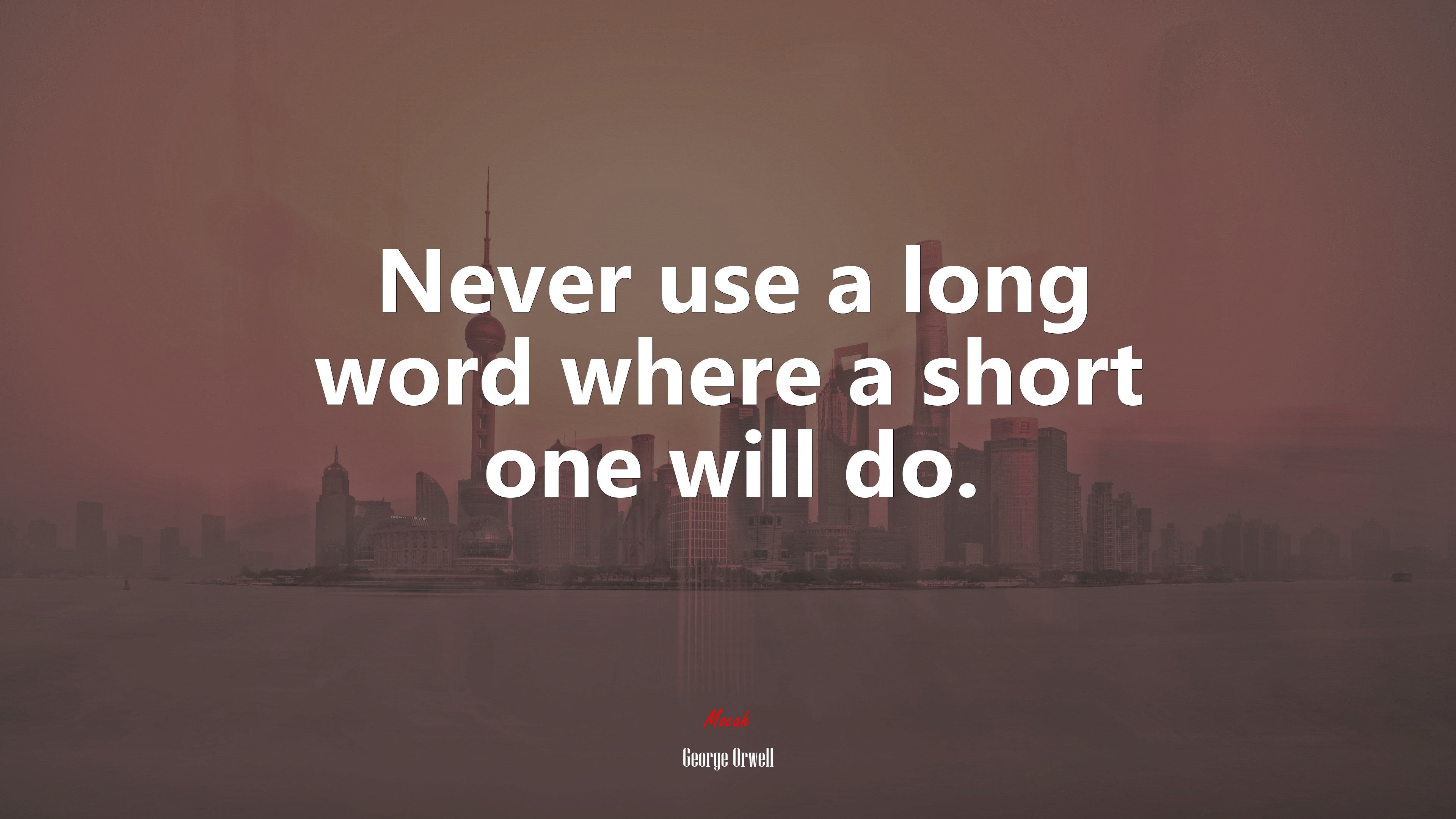 Never use a long word where a short one will do. | George Orwell quote HD Wallpaper